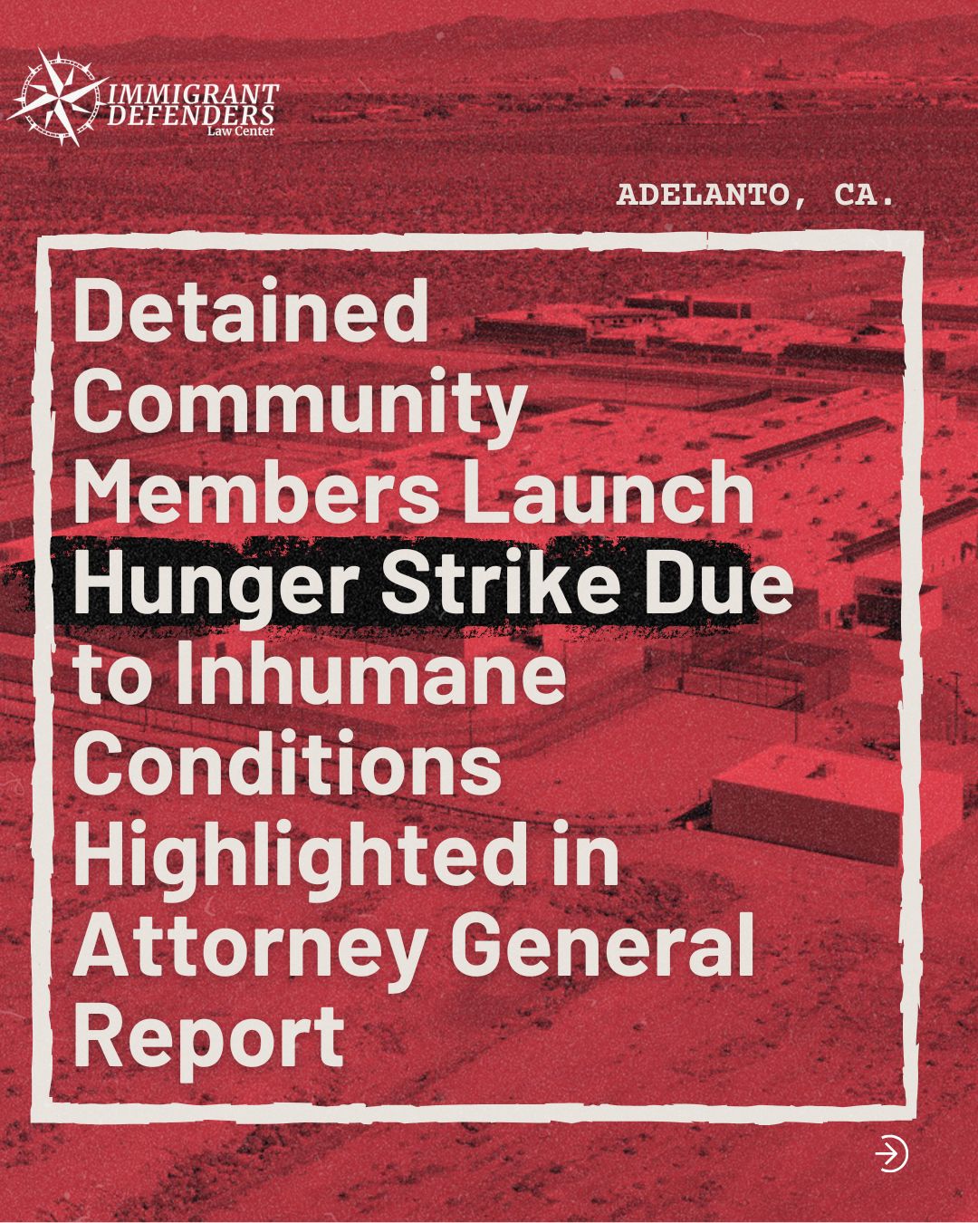 At least 20 people in the Desert View Annex facility in Adelanto, and reportedly more in the other wings, have begun a hunger and economic strike in response to the release of the California Department of Justice report, @agrobbonta “Immigration Detention in California, A Review of Conditions of Confinement.” Mold, contaminated water, medical neglect, excessive force and overuse of solitary confinement are just some of the inhumane conditions confirmed through the report. People are dying. Others are faced with the daily struggle of living through Adelanto another day to fight their deportation, or giving up and returning to danger in their home countries. This is a system that strips people of due process and basic human rights while for-profit detention giants like CoreCivic and GEO turn human suffering into profit.
What can you do about it?
Resist.
Persist.
Defend.
Follow us to learn more and learn more: immdef.org