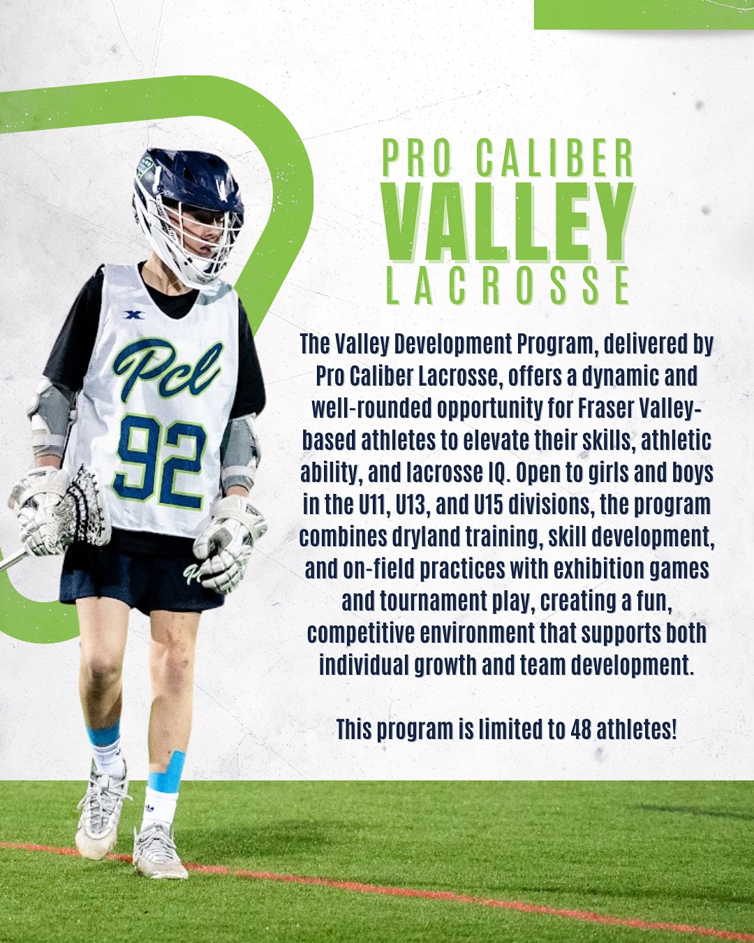 PCL Valley 👀
The Valley Development Program, delivered by Pro Caliber Lacrosse, provides a dynamic and well-rounded opportunity for Fraser Valley-based athletes to elevate their skills, athleticism, and lacrosse IQ.
Open to boys and girls in the U11 and U13 divisions, and U15 Boys, the program combines dryland training, skill development, on-field practices, exhibition games, and tournament play, creating a fun, competitive environment that supports both individual growth and team development.
The program includes 8 gym sessions, 4 on-field practices, 4 exhibition days, and participation in the BC Sixes Summer Classic.
Registration Link in Bio!