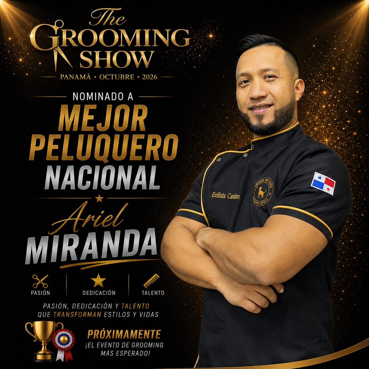 🏆 NOMINADO A MEJOR PELUQUERO NACIONAL 2026
✨ Conoce la historia de Ariel Miranda
La trayectoria de Ariel Miranda dentro de la peluquería canina ha estado marcada por la disciplina, la pasión y el compromiso con la excelencia.
Su trabajo refleja profesionalismo, preparación técnica y una constante búsqueda por seguir creciendo dentro del grooming competitivo y profesional.
A lo largo de su camino, ha demostrado dedicación hacia cada detalle, consolidándose como uno de los referentes que continúan impulsando el desarrollo de la peluquería canina en Panamá.
Hoy forma parte de los nominados a Mejor Peluquero Nacional 2026, reconociendo su talento y aporte a esta industria.
🗳️ Vota por tu favorito en la página web oficial de The Grooming Show Panamá 2