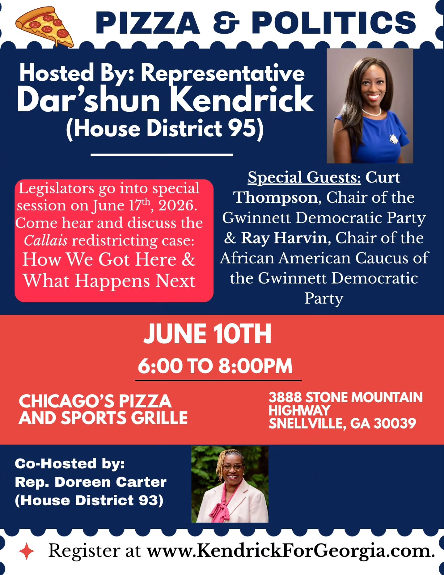 🍕 PIZZA & POLITICS — and this one you do NOT want to miss.
The Georgia Legislature enters a specially called session June 17th — and before that happens, we need to TALK. Come get informed on the Callais redistricting case: How We Got Here & What Happens Next.
Joining us as Special Guests:
⭐ Curt Thompson — Chair, Gwinnett Democratic Party
⭐ Ray Harvin — Chair, African American Caucus of the Gwinnett Democratic Party
Hosted by yours truly 🙋🏾♀️ Rep. Dar'shun Kendrick (HD-95) & co-hosted by Rep. Doreen Carter (HD-93).
📅 June 10th | 6:00 – 8:00 PM
📍 Chicago's Pizza and Sports Grille
3888 Stone Mountain Hwy, Snellville, GA 30039
Good pizza 🍕 + real talk + your community = a night that actually matters.
Register now — link in bio! 👇🏾
🌐 www.KendrickForGeorgia.com
Spread the word. Bring a friend. This is OUR time. 🔥🖤