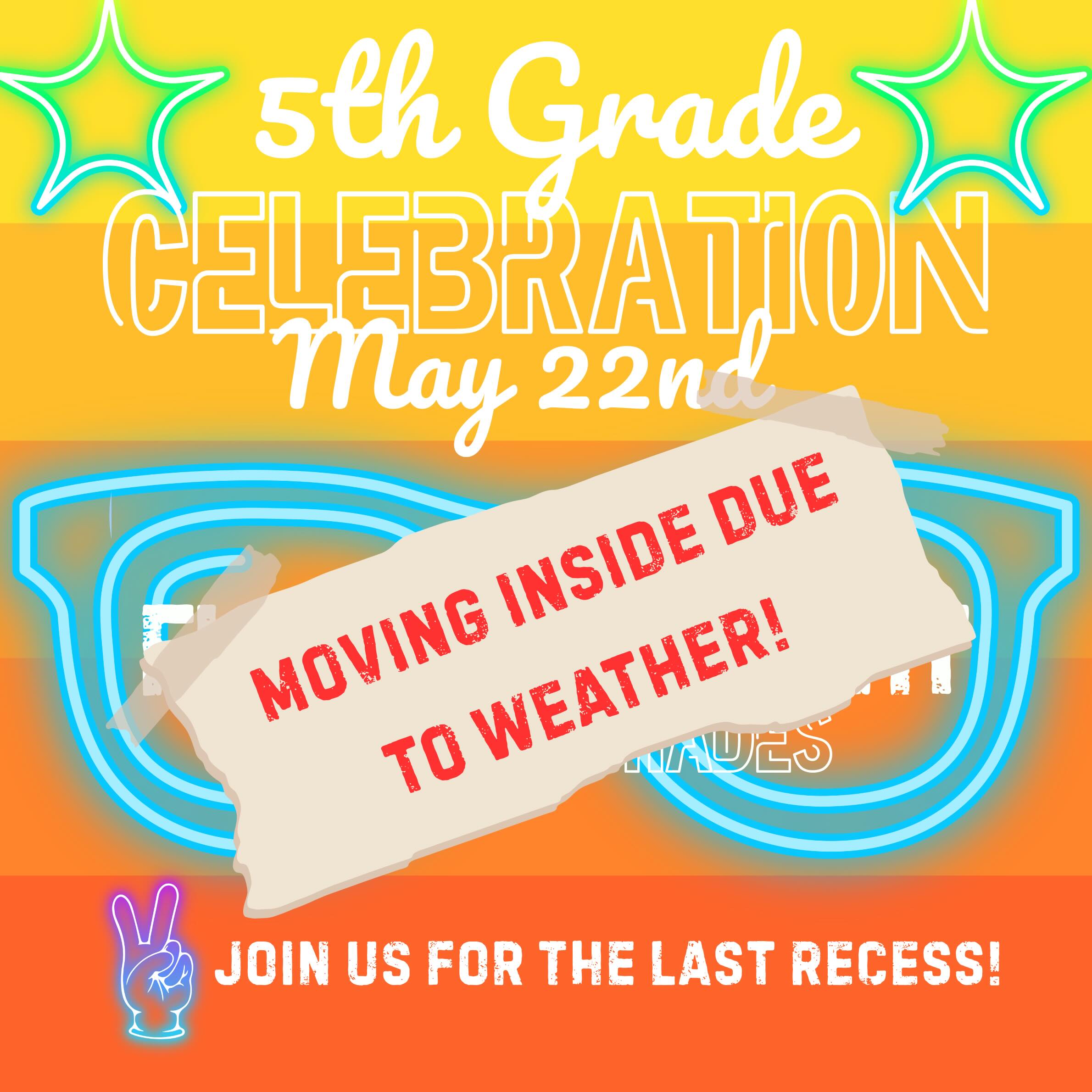 It can’t rain on our parade! 5th grade celebration is moving inside! Let’s send these Rangers to Junior High with the most epic indoor recess of all time!
