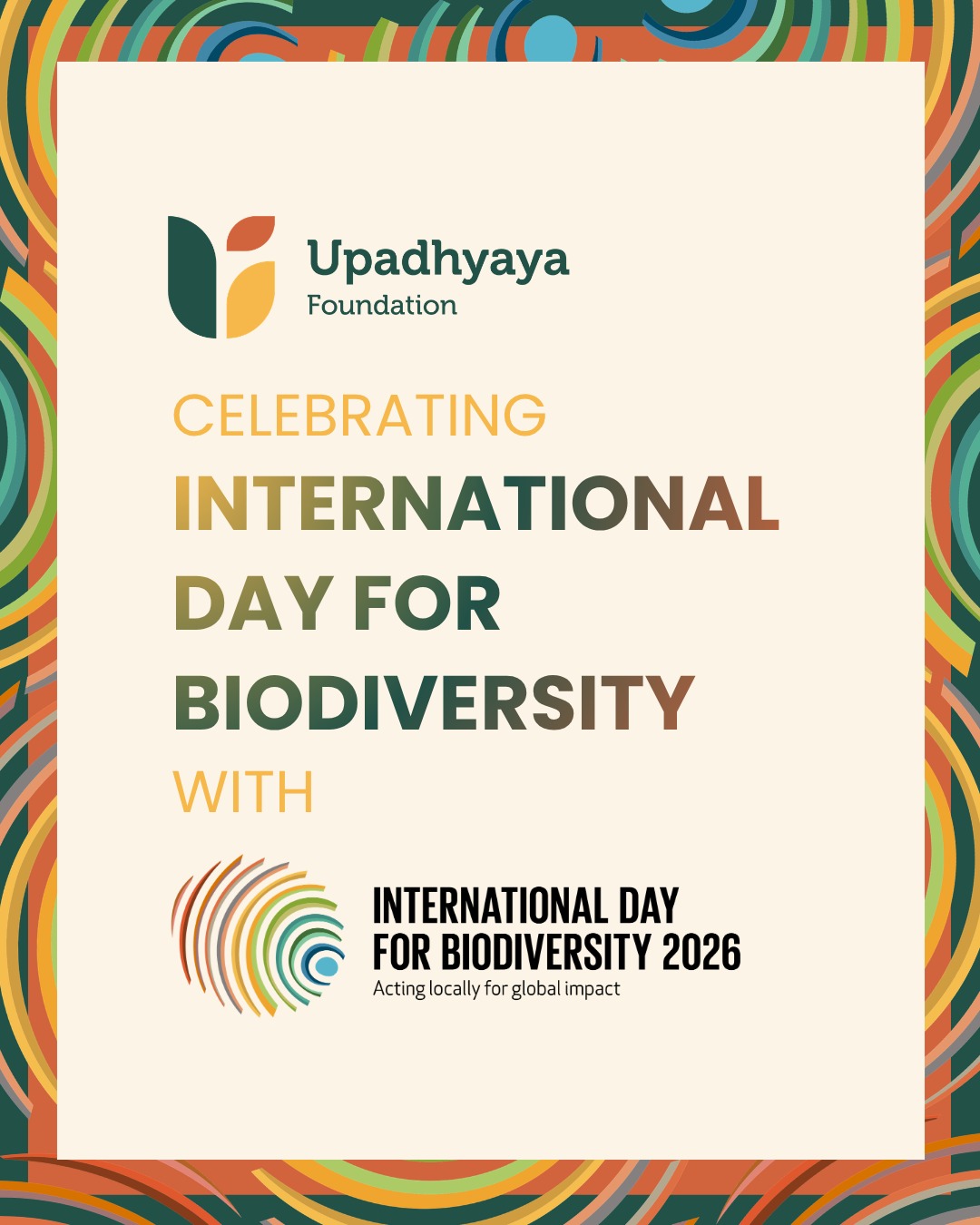 Biodiversity is not something distant or abstract.
It is deeply connected to our everyday lives and we are deeply connected to it.
It gives us the food we eat, the air we breathe, the water we depend on, the climate that sustains us, and many of the medicines we rely on every day. This is why the theme of the International Day for Biological Diversity, “Acting locally for global impact,” feels especially important.
Protecting biodiversity does not always begin with large-scale action. It begins with awareness, with understanding the ecosystems around us, and with recognizing that even small actions within our communities contribute to a much larger global effort.
From learning about local species and habitats, to supporting conservation efforts, sharing knowledge, and making more conscious choices in our daily lives, everyone has a role to play.
When we protect biodiversity locally, we help preserve life globally.
On #BiodiversityDay, let’s take a moment to reconnect with nature, reflect on our relationship with the planet, and remember that the future of humanity is deeply intertwined with the future of biodiversity.
#BiodiversityDay #IDB2026 #ForNature #UNBiodiversity #UpadhyayaFoundation