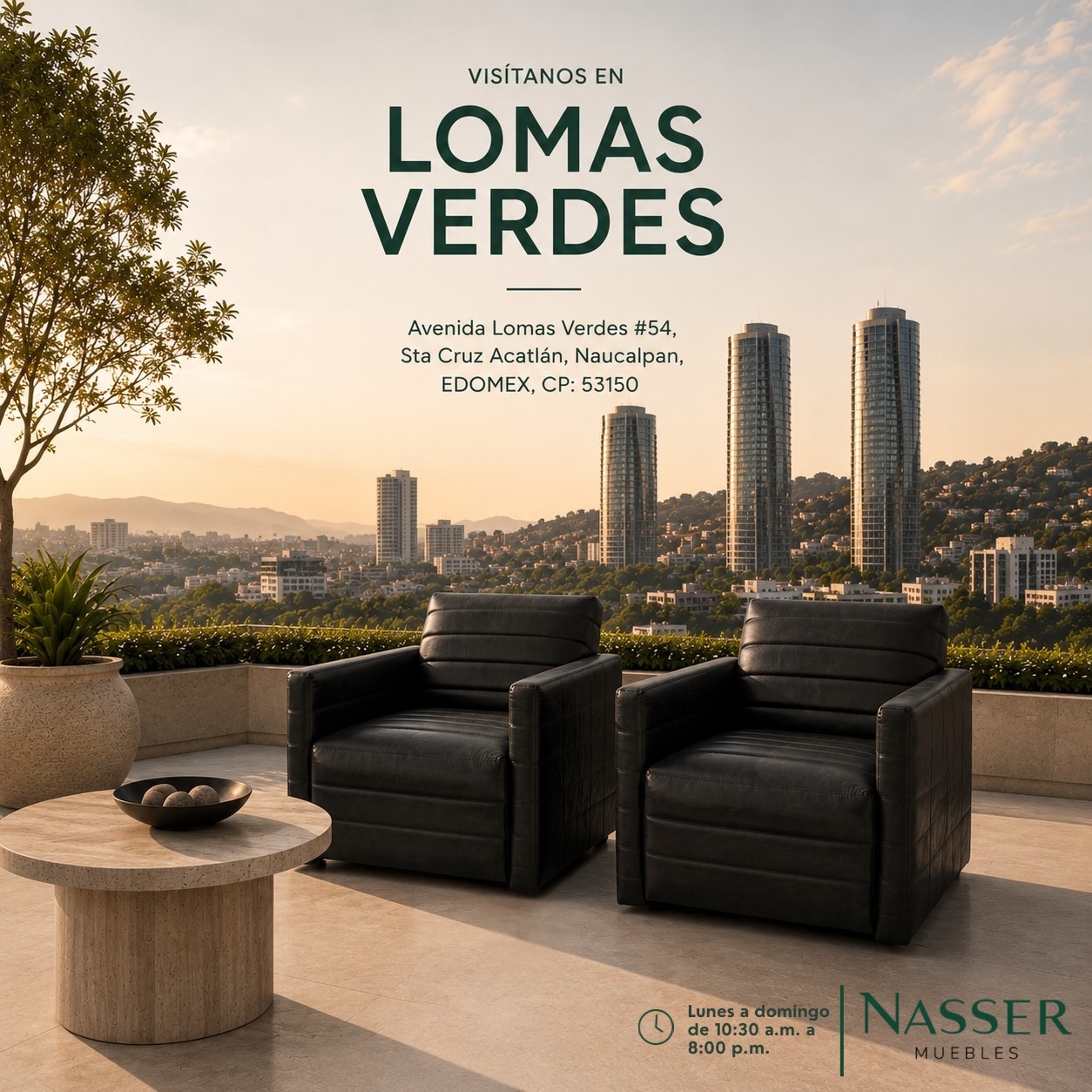 Lo que ves aquí, no existe en ningún otro lugar de México.
Nuestra sucursal de Lomas Verdes no es solo una tienda de muebles. Es una curaduría de lo mejor del mundo, traído exclusivamente para ti.
90% importación. 100% exclusivo para Nasser.
Si lo encontraste aquí, es porque nadie más lo tiene.
📍 Av. Lomas Verdes #54, Naucalpan, EDOMEX
🕙 Lunes a domingo · 10:30 a.m. – 8:00 p.m.
Nasser Muebles. Calidad que Distingue.