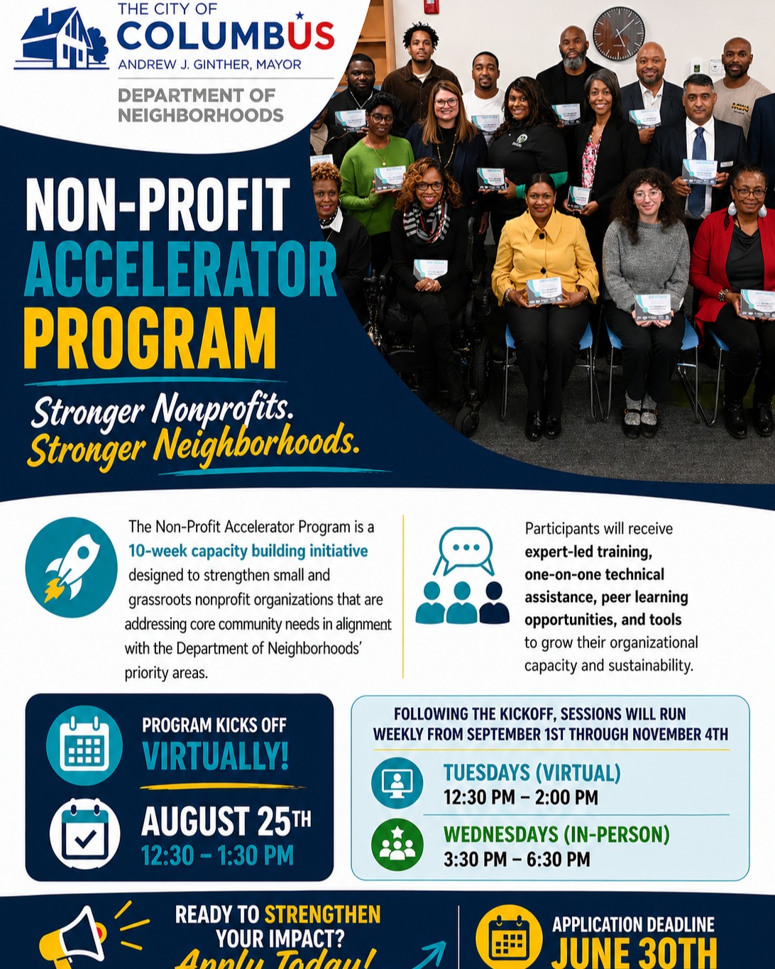 Applications for the Non-Profit Accelerator Program are officially open!
The City of Columbus Department of Neighborhoods is proud to launch this 10-week capacity-building initiative, specifically designed to support small and grassroots organizations that are making a difference in our communities. If your organization is working to address critical needs and strengthen our neighborhoods, we want to help you scale your impact.
What participants will receive:
✔️ Expert-led training tailored to organizational growth.
✔️ One-on-one technical assistance to solve specific challenges.
✔️ Peer learning opportunities with fellow community leaders.
✔️ Strategic tools to increase long-term capacity and sustainability.
Key Dates:
🗓️ Virtual Kickoff: August 25
📅 Weekly Sessions: September 1 – November 4
⌛ Application Deadline: June 30
Ready to grow? Go to:
https://tinyurl.com/nonprofitaccelerator2026