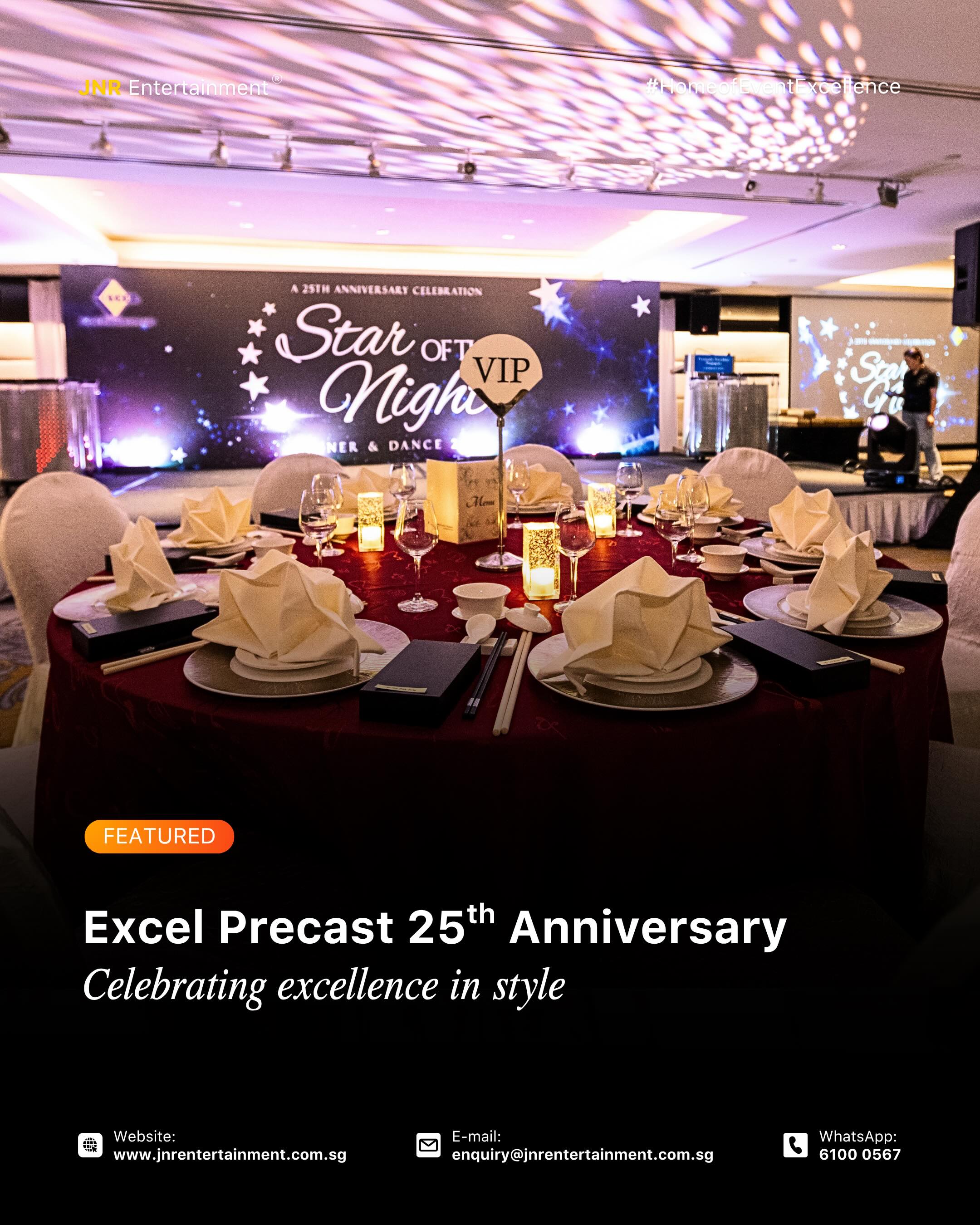 Excel Precast 25th Anniversary shined brightly with a spectacular Star of the Night celebration, where glamour, excitement, and unforgettable moments filled the evening. From dazzling looks to lively energy, the night brought everyone together in true celebratory style. 🥂🌟
More than just an anniversary, it was a celebration of 25 years of growth, dedication, and shared success. A memorable evening honoring the people who continue to shine and make the journey extraordinary. 🎉
✉️ enquiry@jnrentertainment.com.sg
📱 61000 567
🔗 www.jnrentertainment.com.sg
#EventManagementSingapore
#FormalEvents
#EventProduction #JNRentertainment
#EventExperience