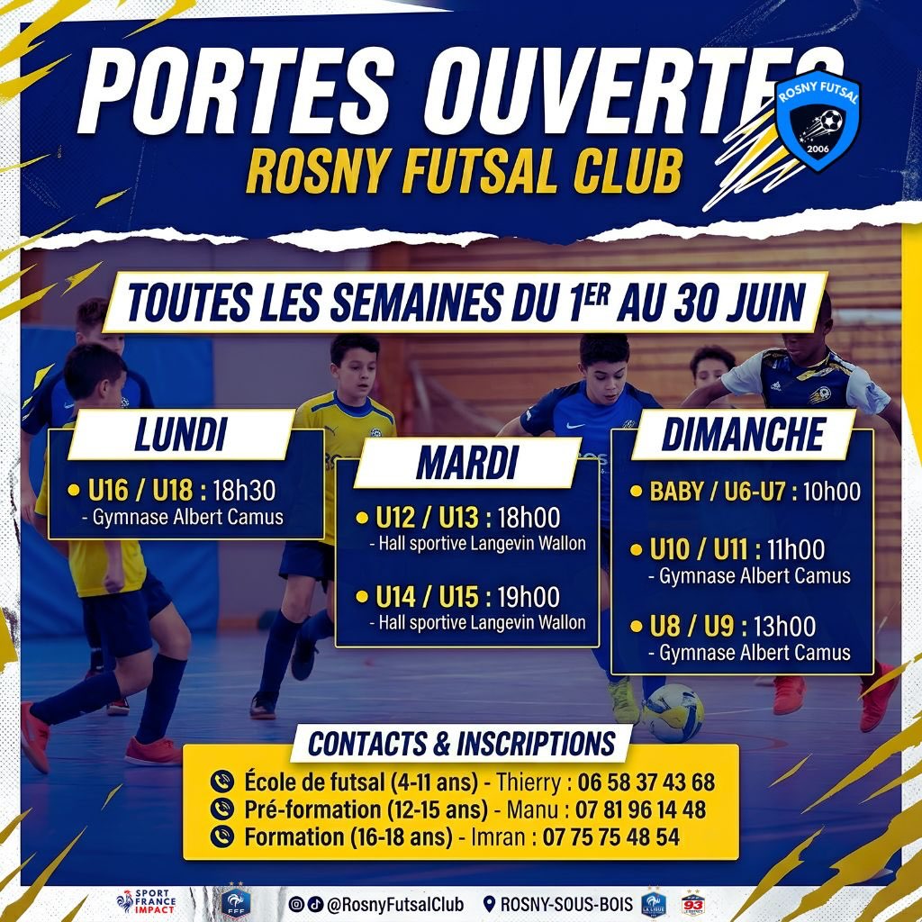 🚨 PORTES OUVERTES – ROSNY FUTSAL CLUB 🚨
Le ROSNY FUTSAL CLUB ouvre ses portes tout au long du mois de juin 🔵⚽
Tu veux découvrir le futsal, progresser techniquement et tactiquement ? C’est le moment.
📅 Du 1er au 30 juin 2026
👶 Baby / U6-U7 ➡️ Dimanche – 10h00
📍 Gymnase Albert Camus
⚽ U8 / U9 ➡️ Dimanche – 13h00
📍 Gymnase Albert Camus
⚽ U10 / U11 ➡️ Dimanche – 11h00
📍 Gymnase Albert Camus
⚽ U12 / U13
➡️ Mardi – 18h00
📍 Hall Sportif Langevin Wallon
⚽ U14 / U15
➡️ Mardi – 19h00
📍 Hall Sportif Langevin Wallon
⚽ U16 / U18
➡️ Lundi – 18h30
📍 Gymnase Albert Camus
📞 Contacts :
🔹 École de futsal (4-11 ans)
Thierry : 06 58 37 43 68
🔹 Pré-formation (12-15 ans)
Manu : 07 81 96 14 48
🔹 Formation (16-18 ans)
Imran : 07 75 75 48 54
✅ Séances ouvertes à tous
✅ Débutants et confirmés
✅ Plaisir et Performance
#RosnyFutsal #Futsal #PortesOuvertes #FutsalFrance #rosnysousbois