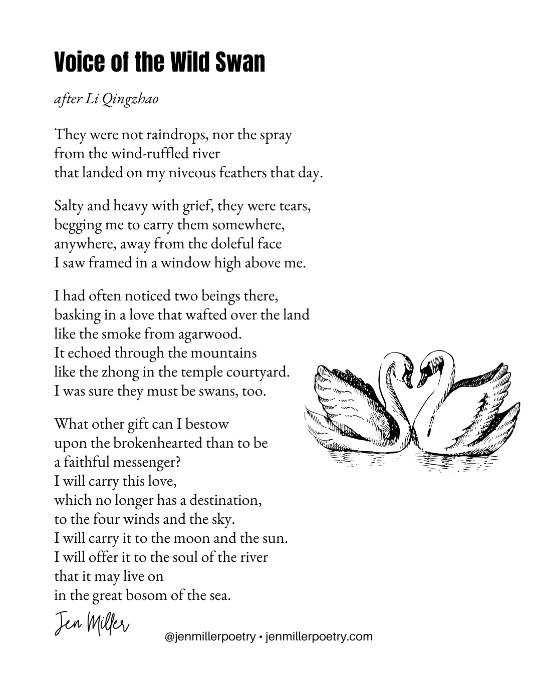 If you read Li Qingzhao's "The Wild Swans" first, you'll see how I took on the voice of the swan in my poem as a response. Thanks to @kiki_poetry for this prompt.
For more challenging, graduate-level poetry prompts like this, consider being part of Kiki's fun and supportive writing group on Patreon at https://patreon.com/ProfKikiPLP. I can personally attest to the fact that poems I have workshopped in this group have been published. It is well worth the low monthly fee!
#poetry #poems #griefpoems #jenmillerpoetry #swans