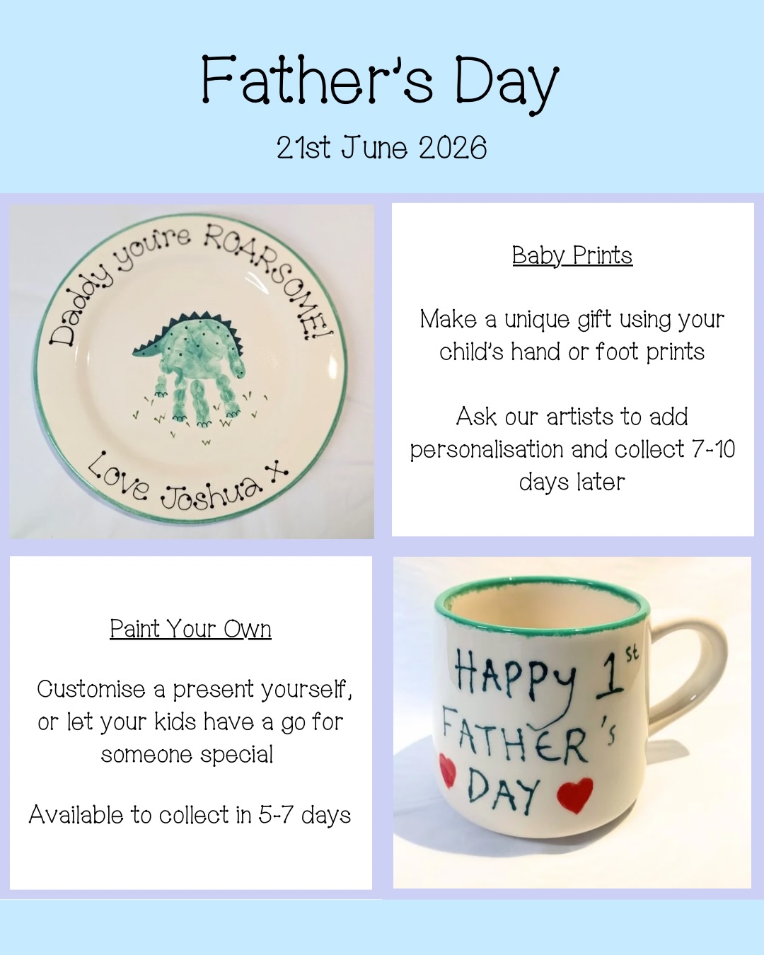 Father’s Day is just around the corner! 🩵
It’s the perfect chance to create a meaningful keepsake and something they can treasure for years to come for dads, grandads, and father figures
We offer commissioned pieces if you’d prefer us to take care of all the hard work, or you’re very welcome to visit the studio and paint your own creation.
We also still have availability in the studio on 21st June, making it a lovely opportunity to spend some quality time together as a family.
Please keep our turnaround times in mind, as they vary depending on the service, to ensure your item is ready in time for Father’s Day