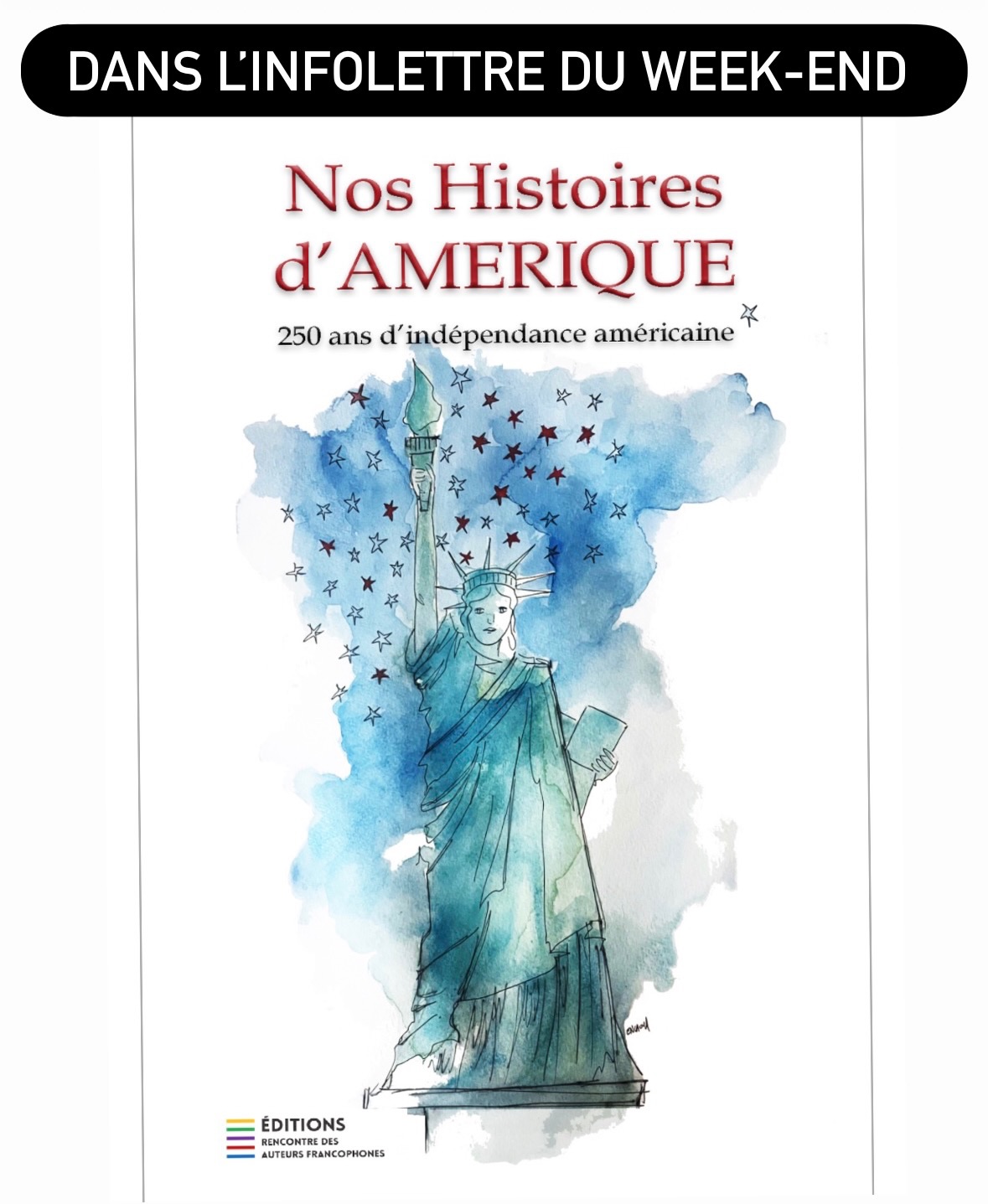 29 AUTEURS DE 3 CONTINENTS
29 NOUVELLES À DÉCOUVRIR !
Découvrez le nouveau recueil des Éditions Rencontre des Auteurs Francophones : Nos histoires d’AMÉRIQUE.
Ce recueil nous tient particulièrement à cœur. Il célèbre les 250 ans de la signature de la Déclaration d’indépendance américaine, tout en faisant écho à l’histoire même de notre réseau, né aux États-Unis en 2020. Il s’inscrit aussi dans l’identité singulière de notre maison d’édition, aujourd’hui la seule maison d’édition 100 % francophone aux États-Unis.
Comme les précédents ouvrages de la maison, ce livre est illustré en couleur, de photos inédites, de dessins et d’œuvres d’auteurs et d’artistes, pour offrir au lecteur un recueil à la fois littéraire, personnel et visuellement fort.
Tous les détails dans l’infolettre de ce début de semaine
https://rencontredesauteursfrancophones.com/so/96PvPA70q?languageTag=fr&cid=8a870d13-b5a9-4073-9472-32e38a9a4f25