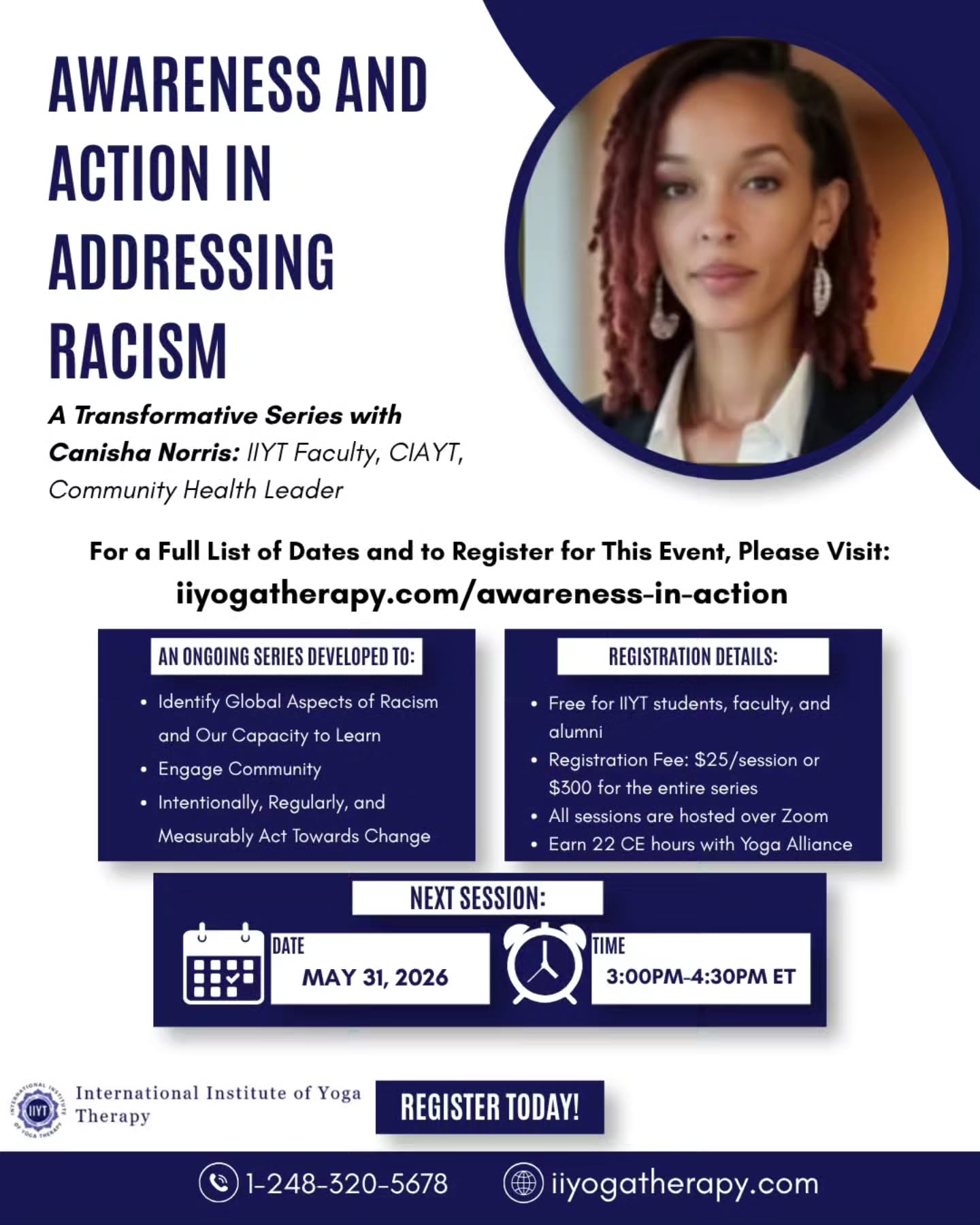 "Awareness and Action in Addressing Racism" is a multi-part transformative series hosted by IIYT Faculty Member and Community Health Leader, Canisha Norris (CIAYT). Registration is free for current IIYT students, faculty, and alumni, and it is $25/session ($300 for the entire series) for the general public.
The next event in this series is scheduled for May 31, 2026 at 3:00pm-4:30pm ET.
For a full list of dates and to register, please visit iiyogatherapy.com/awareness-in-action to reserve your spot today!
#Yoga #YogaCommunity #IIYT