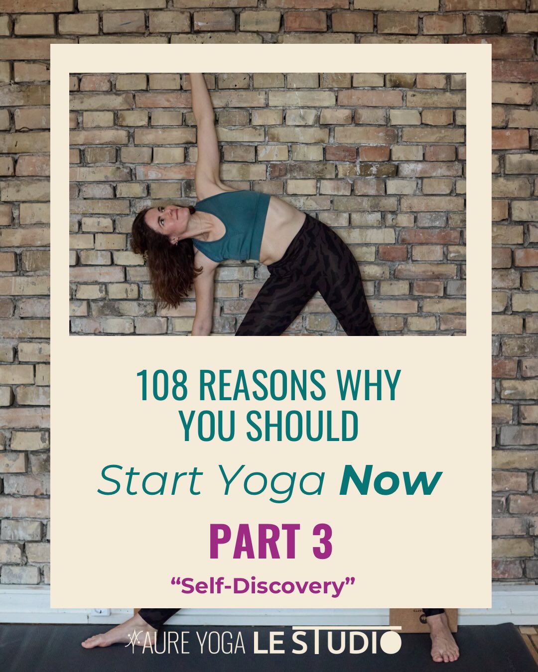 Hey there! 👋
I haven’t forgotten 😉 I’ll keep sharing these 108 reasons to practice yoga because it’s important for me and might help you to go on the mat more regularly &/or motivate people you care about.
I know it’s “too much text” for Instagram… but honestly, I don’t care 😄
And if you agree with this statement that’s actually another reason why you should read this post, like it, share it and more importantly why you should practice yoga.
We live in a world with less patience, less focus, less depth, and often less authenticity — where quick dopamine hits from fancy punchy quotes matter more than real substance.
Everything I share here comes from my direct experience with yoga, and I truly hope you’ll discover what resonates with you through your own practice.
This third series focuses on something very important to me: self-discovery.
Because in a world ruled by speed and social conditioning — where authenticity often becomes more of a trendy word than a lived reality — I want each one of us to embrace our uniqueness, reconnect with our true purpose, and live an aligned and fulfilling life… not the life of a neighbor, parent, friend, colleague, or anyone else.
So don’t overthink it 😉
Just plan your next class. Your future self will thank you. 🙏
Hit follow if you want to discover the next 81 reasons to practice yoga.
Hope to see you soon on the mat at Le Studio in Dornbirn, Vorarlberg! 🧘♂️
Book your spot now: www.aureyoga.com
