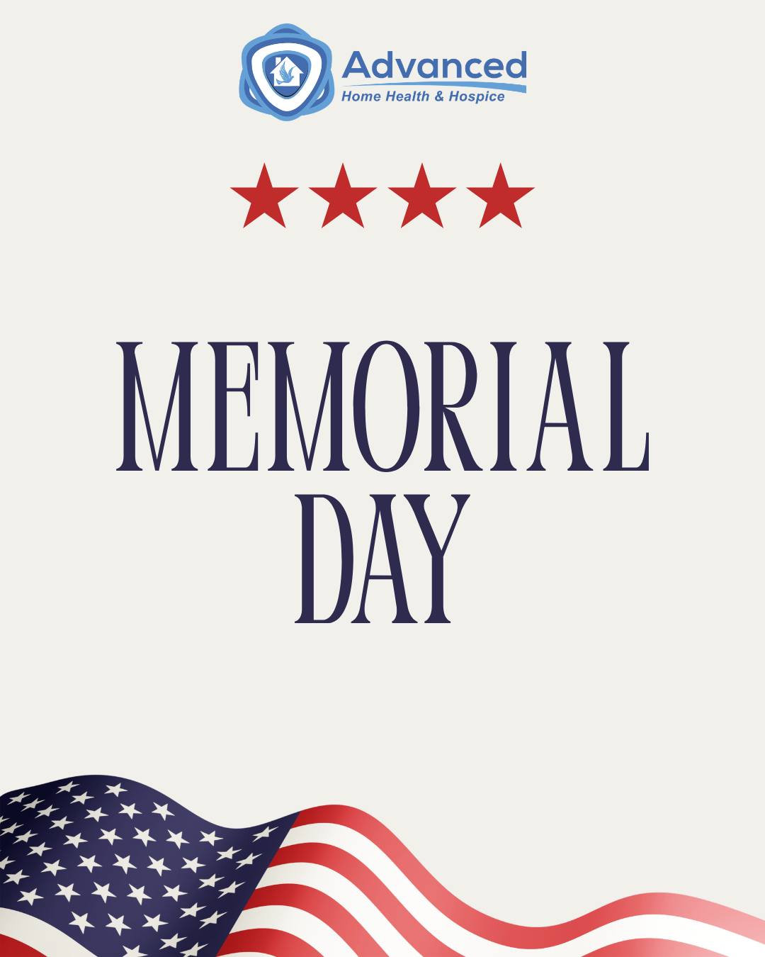 This Memorial Day, we honor and remember the brave service members who made the ultimate sacrifice for our country.
At Advanced Home Health and Hospice, we are grateful for the courage, service, and dedication of those who gave so much for our freedom. Today, we remember and reflect with gratitude.
Wishing everyone a safe and meaningful Memorial Day.
#AdvancingTogether #MemorialDay #Hospice #HomeHealth