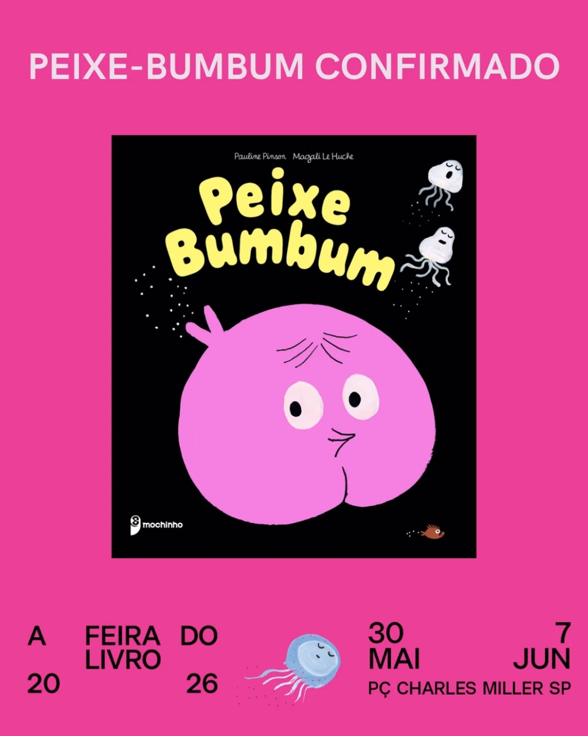 Venha encontrar o Peixe-Bumbum e todo o catálogo da Mocho e dos selos Mochinho, Pythia e Submersa n'A FEIRA DO LIVRO, de 30 de maio a 7 de junho. Estaremos nas bancadas.
A programação está recheada de ótimas conversas, oficinas e editoras parceiras.