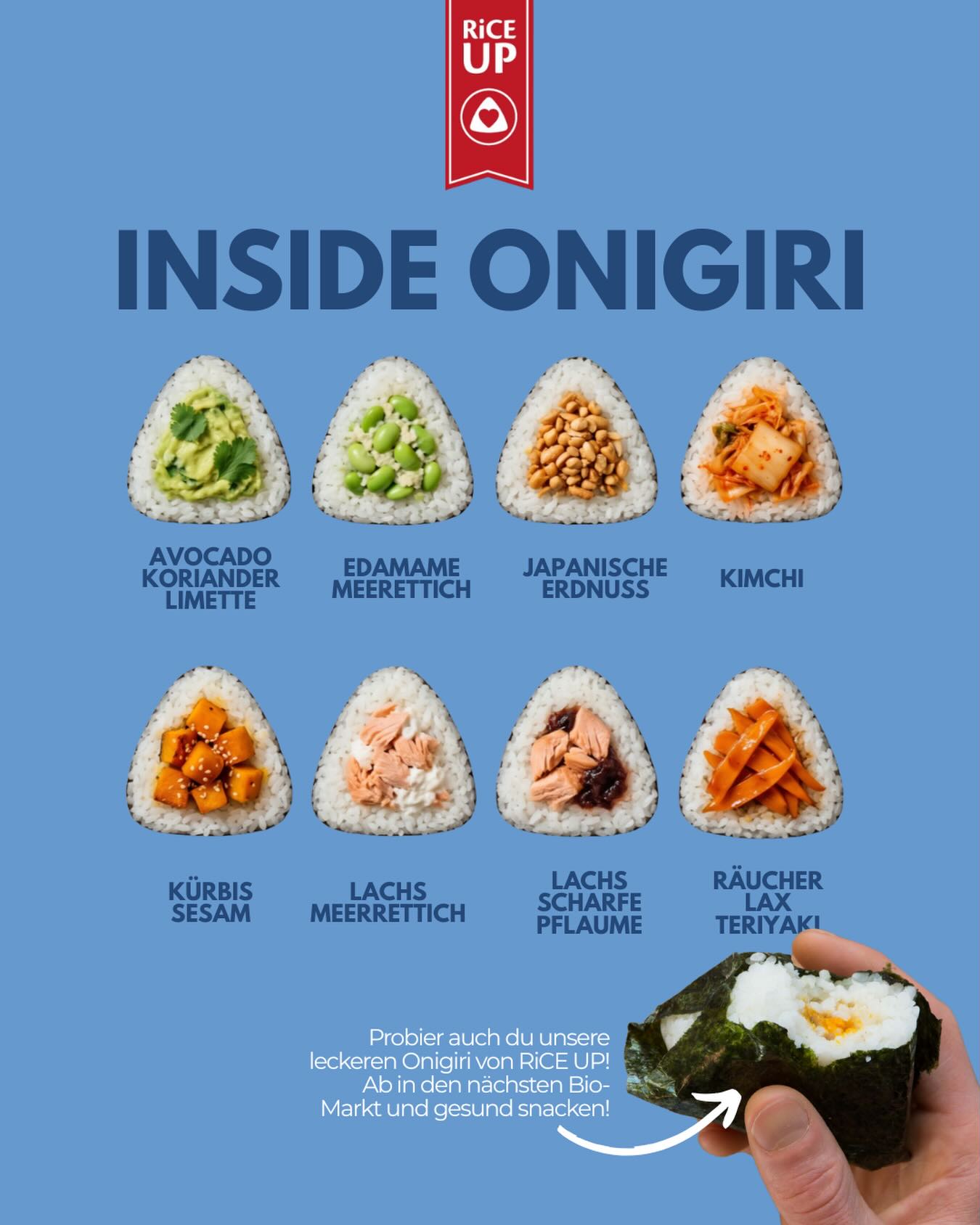 Was steckt eigentlich in deinem Onigiri? 🍙👀
Mehr als Reis. Mehr als Snack. Innen wartet der kleine Food Plot Twist: von Avocado Koriander Limette über Kimchi bis Räucher LAX Teriyaki.
Außen easy. Innen richtig spannend.
Also: ab zum nächsten Biomarkt in deiner Nähe, RiCE UP schnappen und durchprobieren, bis du deine Lieblingsfüllung gefunden hast. Spoiler: eine reicht meistens nicht.
#RiCEUP #Onigiri #InsideOnigiri #BioSnack #SnackCrush