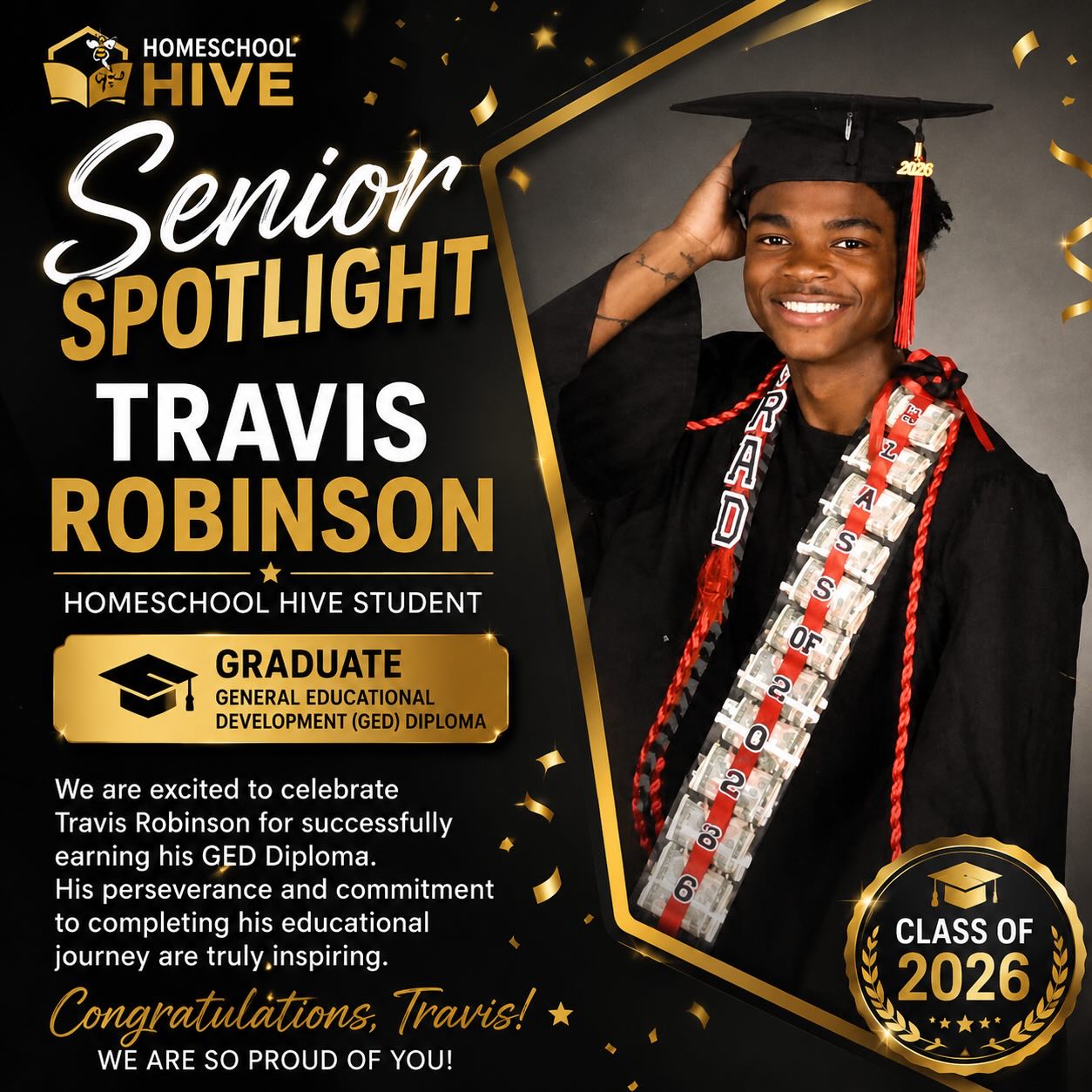 📘 Travis Robinson
Homeschool Hive Student
🎓 Graduate – General Educational Development (GED) Diploma
We are excited to celebrate Travis Robinson for successfully earning his GED Diploma. His perseverance and commitment to completing his educational journey are truly inspiring.
