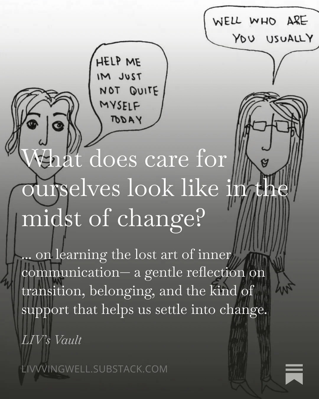 Do you often talk to yourself like someone you trust?
I’ve recently recognized the patterns in which I talk to myself sometimes can be harmful by just a few interactions with those closest to me. I’d like to change that and perhaps you might too.
This piece is a gentle reflection on self-talk, transition, and the kind of inner language that helps us stay grounded when life feels unfamiliar.
If this resonates, I’d love to invite you to subscribe and stay close. LIV is where I share writing, reflections, and gentle practices for people navigating change, care, and becoming at home in new seasons.
Feel free to subscribe if you’d like to keep walking with me.