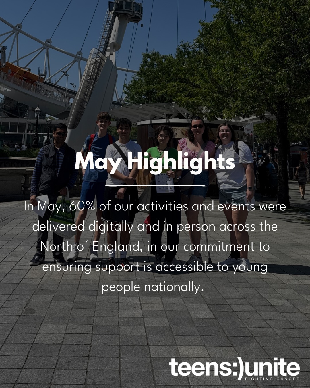 May highlights✨
We had such an exciting month at Teens Unite! Take a peek at a few highlights from the month!🤩
Colour Run🏃
Kicking off our monthly highlights, we hosted our second ever Colour Run, where over 200 participants ran and walked their way through bursts of colour while raising more than £6,700 to support young people overcoming cancer. Thank you to everyone who took part - we’re incredibly grateful for your support.
Photography programme📸
A group of young people we support took part in our Photography Programme, where they learned the fundamentals of phone photography, explored creative techniques, and discovered how to tell their stories through images. The programme concluded with a selection of their work being showcased online during Mental Health Awareness Week.
Charlotte Tilbury💄
We made our way to Charlotte Tilbury in Covent Garden for a makeup masterclass! Guided by professional makeup artists, the young people had the opportunity to learn from guided tutorials, explore a range of makeup products and left feeling pampered, uplifted, and connected with others who truly ‘get it’.
Gameshow Fun🎲
We headed to Leeds for a day of game show fun, at Game Show All-stars, where a group of young people we support went head-to-head in a series of exciting challenges and games.
London & Manchester🇬🇧🐝
Race Across London was back for another year, bringing together a group of young people we support to solve riddles and complete challenges as they raced between checkpoints across London. The day was full of laughter, teamwork, and unforgettable memories. Not only did we take on Race Across London - we also headed to Manchester to complete the challenge there too! Another amazing day filled with teamwork, problem-solving, and plenty of fun along the way.
We have so many amazing activities and events coming up for TYA’s and our supporters! Tap the link in our bio to see👀🤩
#teencancer #cancercharity #tyacancer #cancersupport #fundraisingevents