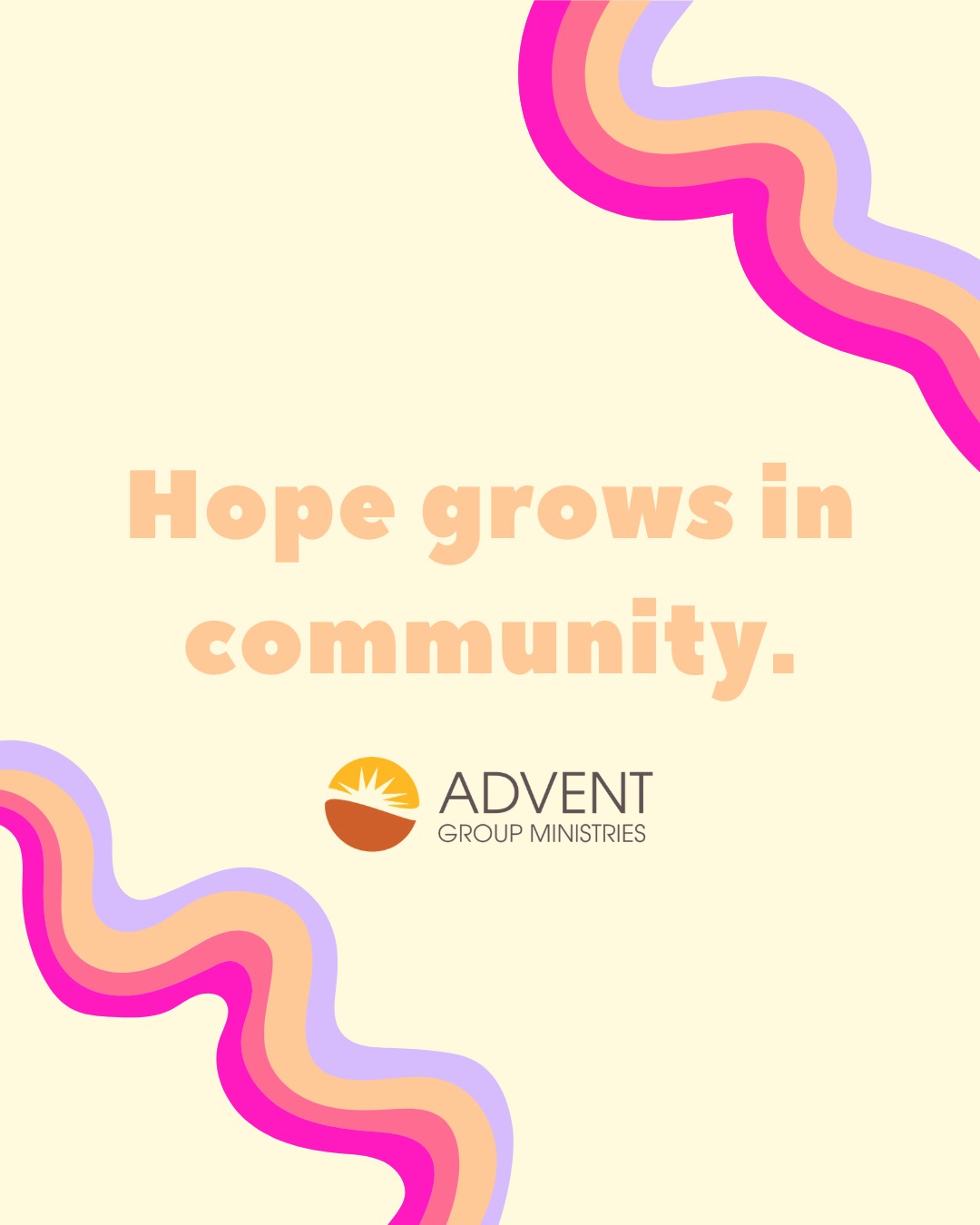 Hope grows in community
At Advent Group Ministries, we believe healing happens in connection, with ourselves, with one another, and with the communities we’re part of.
We’re grateful to walk alongside individuals and families across Santa Clara County, offering compassionate, accessible mental health care since 1985.
Join us in creating spaces where hope can take root and grow.
#HopeGrowsInCommunity #MentalHealthMatters #CommunityWellness #AdventGroupMinistries
