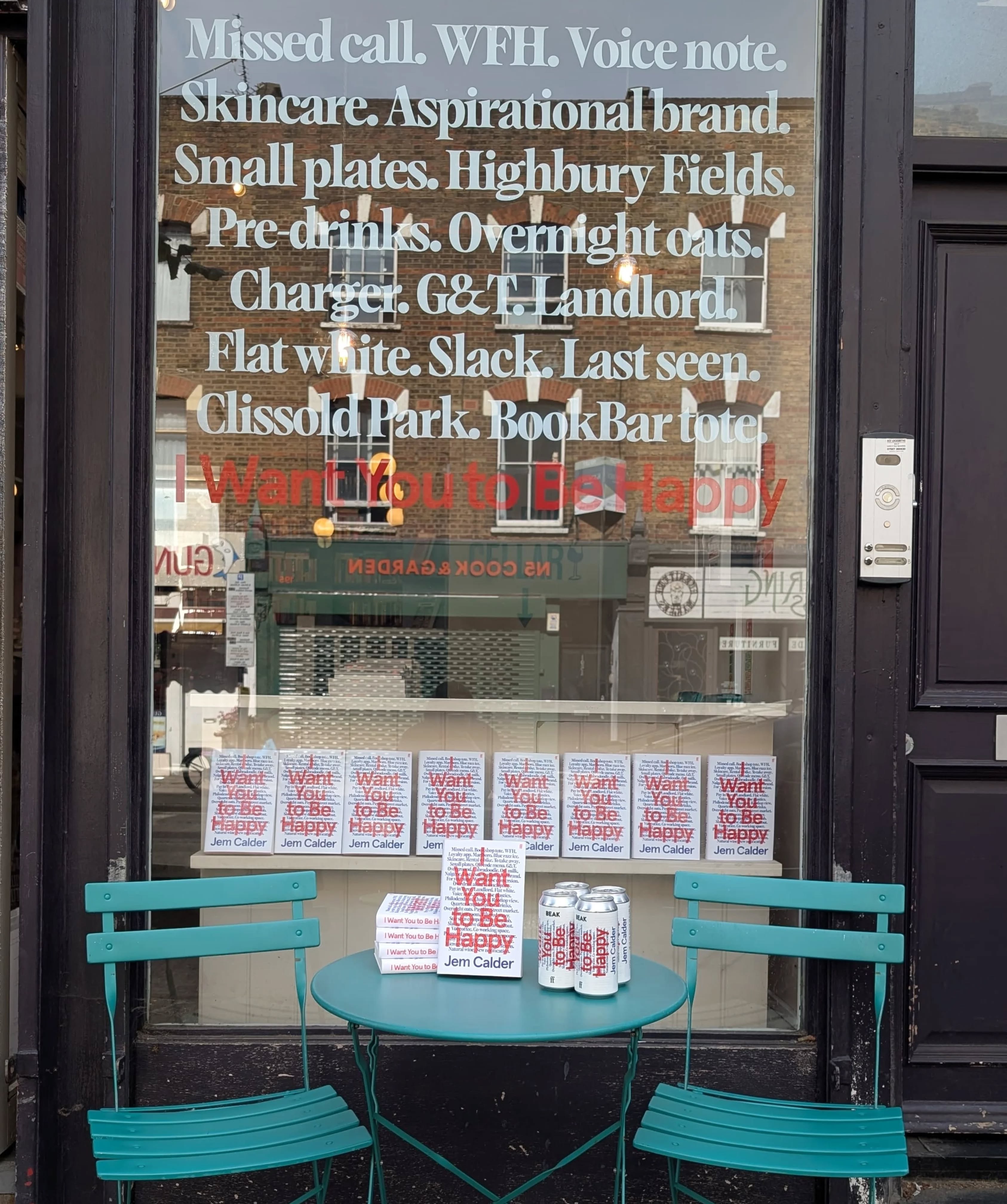 BookBar Wants You to be Happy 🍺📚
Introducing our Book of the Month for June... I Want You To Be Happy by Jem Calder ✨✨
It's the book to be seen with on Highbury Fields this summer, and we've got our very own Highbury-themed window to celebrate.
A 30-something man meets a 20-something woman in East London and embark on an ill-advised, uncommunicative relationship. I Want You To Be Happy reminded us of why everyone went wild for Normal People, with the spare and emotionally observant writing style, but the relationship dynamic of Cleopatra and Frankenstein, the Londony vibes of Evenings and Weekends, and even the wry and knowing social observance of Vincenzo Latronico's Perfection. Despite all these touchstones, with the sharpest writing and the wryest observation, the novel never feels generic or exhausted.
We're celebrating with a glorious shop window celebrating North London clichés at our Islington shop, and giving away exclusive stickers and matchboxes when you buy a copy of I Want You To Be Happy (while stocks last).
I Want You To Be Happy has its very own beer in collaboration with Beak Brewery! Buy a copy of I Want You To Be Happy and get a beer to enjoy in the shop for £4.60.
Jem is also coming to BookBar Chelsea on 16th June in conversation with Ana Kinsella - tickets still available on our website!