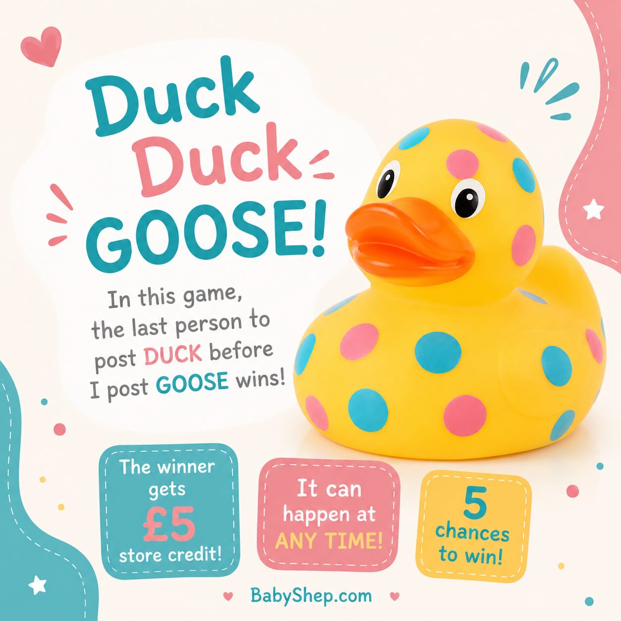 🐥 DUCK DUCK… 👀
We’re playing our favourite game and YOU could win! 🎉
Here’s how it works:
🦆 Comment “DUCK” below
🦆 Comment as many times as you like
🦆 Tag your friends and get them involved
🦆 Keep an eye on our page…
Because at ANY time we could post…
🐥 GOOSE! 🐥
The last person to comment DUCK before we post GOOSE wins a £5 BabyShep store credit! 💛
✨ 5 chances to win
✨ £5 store credit each time
✨ Unlimited comments allowed
✨ Tag your friends to join the fun
Ready?
DUCK! 👇👇👇