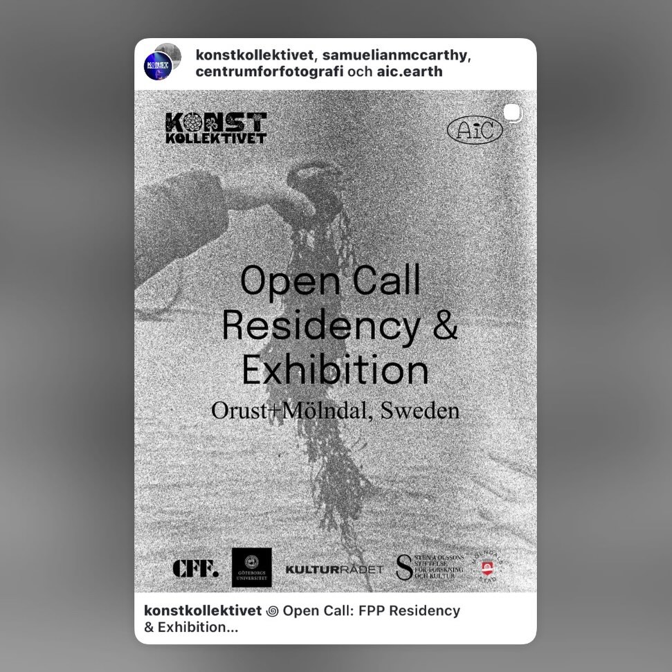 Shared Open Call from @konstkollektivet:

” Open Call: FPP Residency & Exhibition
We invite artists working with experimental, alternative, or critical image-making: analogue, archival or in hybrid approaches.
We’re especially curious about practices that treat photography as a way of living and thinking alongside the planet and other beings. Slowness, collaboration, and more-than-human care are very welcomed.
What’s included ⤵
• 14-day residency on the island of Orust
• Process presentation & workshop
• Group exhibition at Konstparken
• Accommodation + travel support (up to 4 000 SEK)
• Artist fee: 7 000 SEK + exhibition fee: 3 400 SEK
📅 Deadline: 14 June
+ Open to European-based visual artists of all ages & nationalities
(….) ”
For more info see link in bio at @konstkollektivet