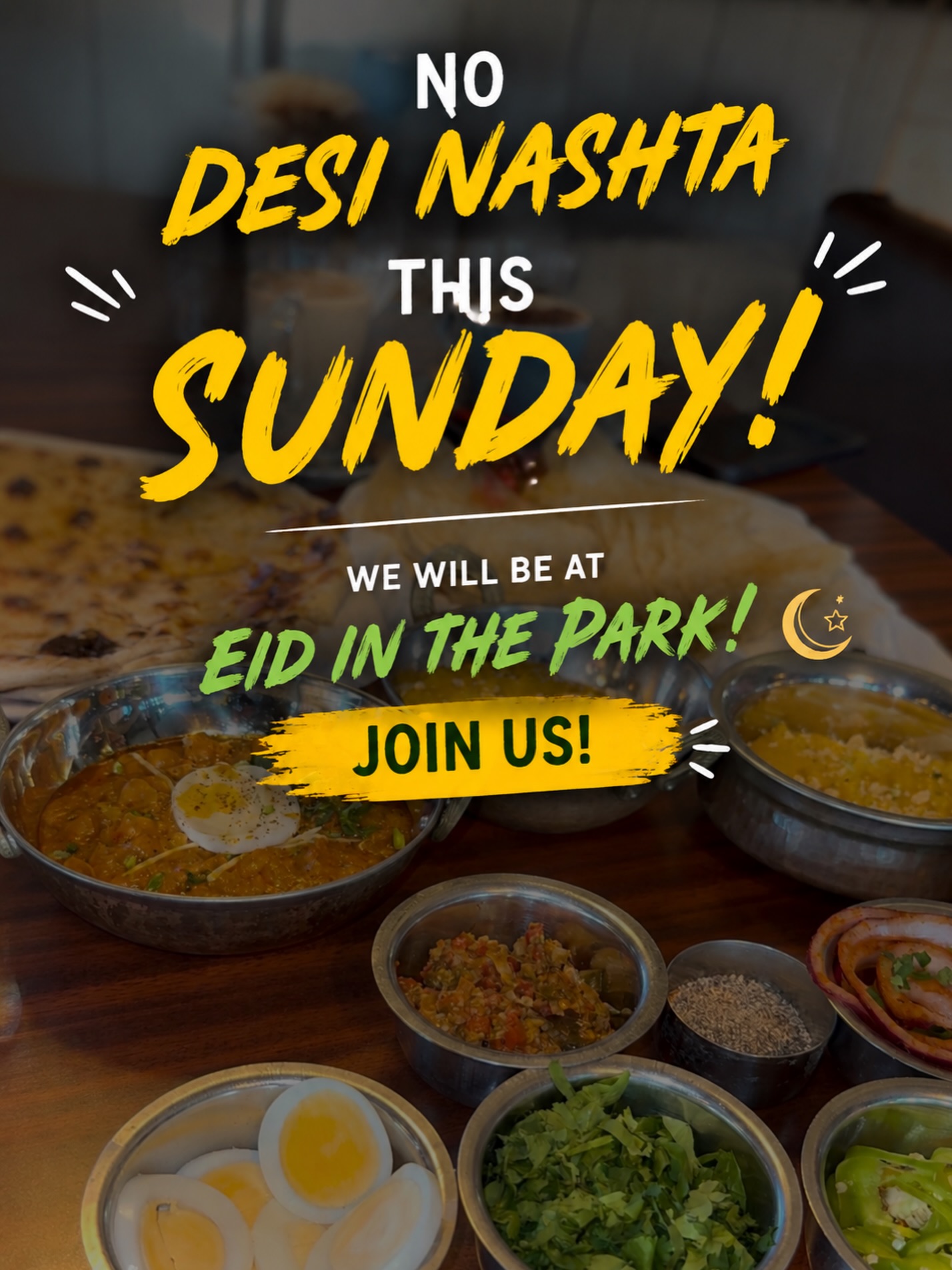 No Desi Nashta this Sunday as weโll be at Eid in the Park! ๐โจ
Join us for a wonderful day of community, celebration, and Eid festivities. Weโd love to see you there and celebrate together.
Eid Mubarak, and see you at the park! ๐