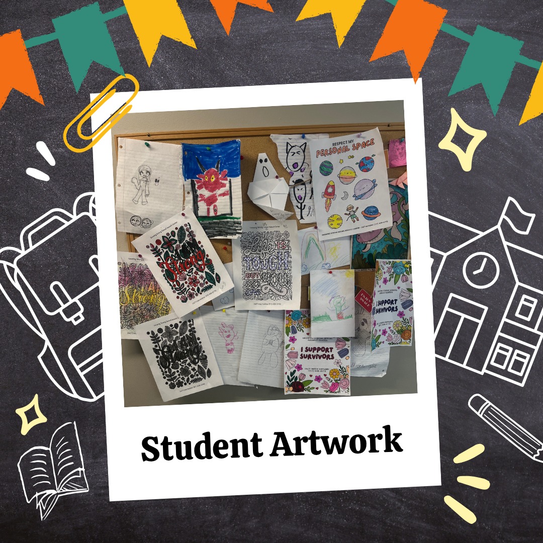 One of Growing Strong's most meaningful connections is with our students! Every week, our Prevention Team visits schools in our 5 County service area to provide educational lessons. Some students share their creative endeavors with us. From origami to coloring sheets to portraits of our educators, student art always has a home in the Growing Strong office.
24/7 Hotline: (217) 428-0770