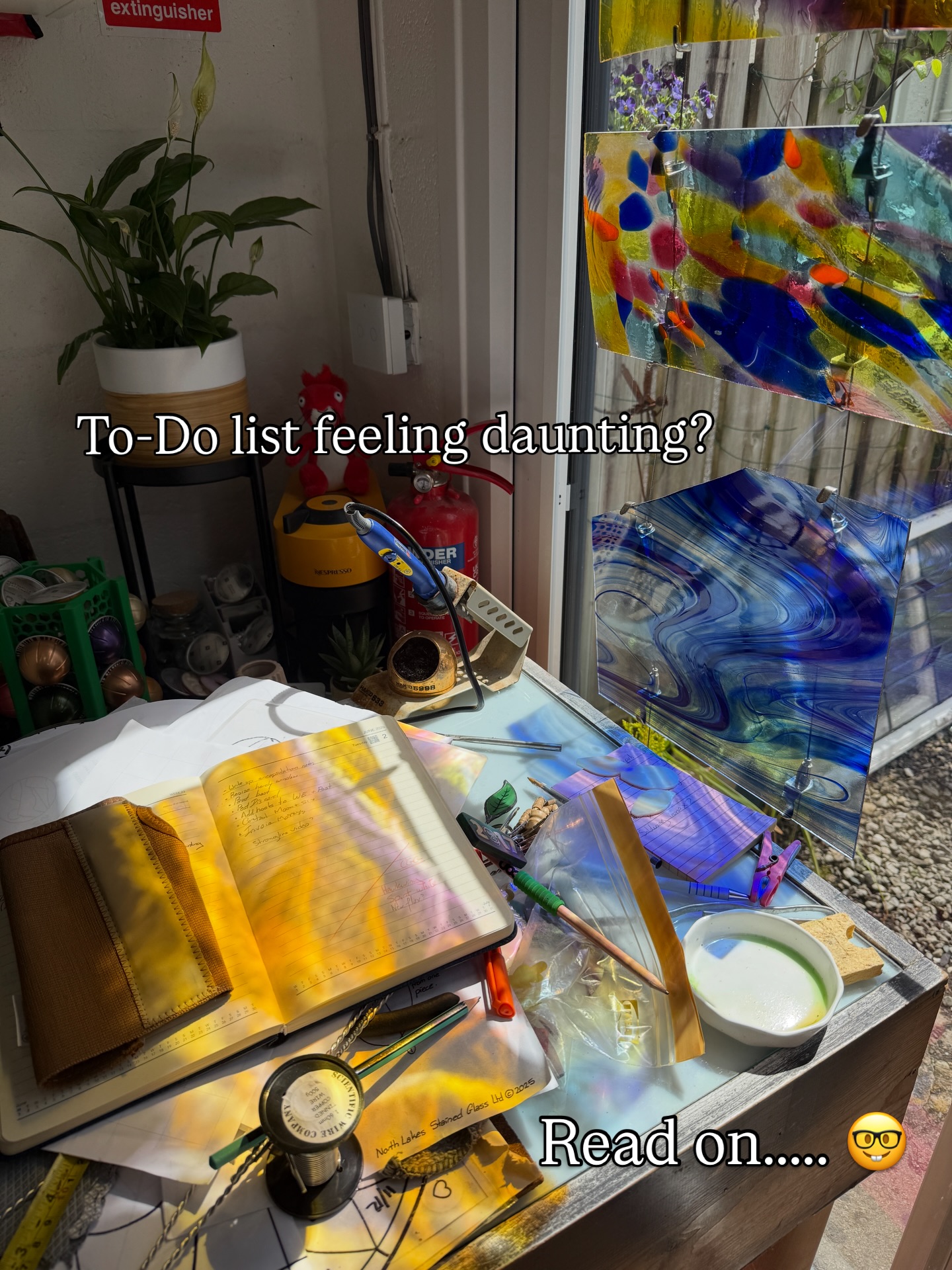 Have you written your list of jobs for the day / week and have that gently burbling anxiety feeling starting in your stomach?
Top tip…….place said list on the side, take a breath and let it be flooded in colourful, magical light….. it won’t make all those jobs go away, but for a brief moment, they’ll look a darn sight prettier! 🤣
Follow me for more excellent life advice for running your own business 😜
(Glass sheets from @ewalkerglassart (Top), Normal slab from @englishantiqueglass (middle) and blue clear baroque (From a studio clear out haul!))
#SmallBusinessOwner #GlassArtist #WorkLifeBalance #StainedGlass #Colour
@the_makers_mill @rheged_centre @hare_hill_barn @blackwellartsandcrafts @tulliecarlisle @gatherennerdale @edenvalleyartisticnetwork @contemporaryglasssociety @artsandcraftsinkeswick @cumbrialifemag @bbccumbria @britboxtv @make_it_at_market @thehappyherdwick @arts_cumbria @thecumbriaguide @madeincumbriaweb @cockermouthlive @visitkeswick