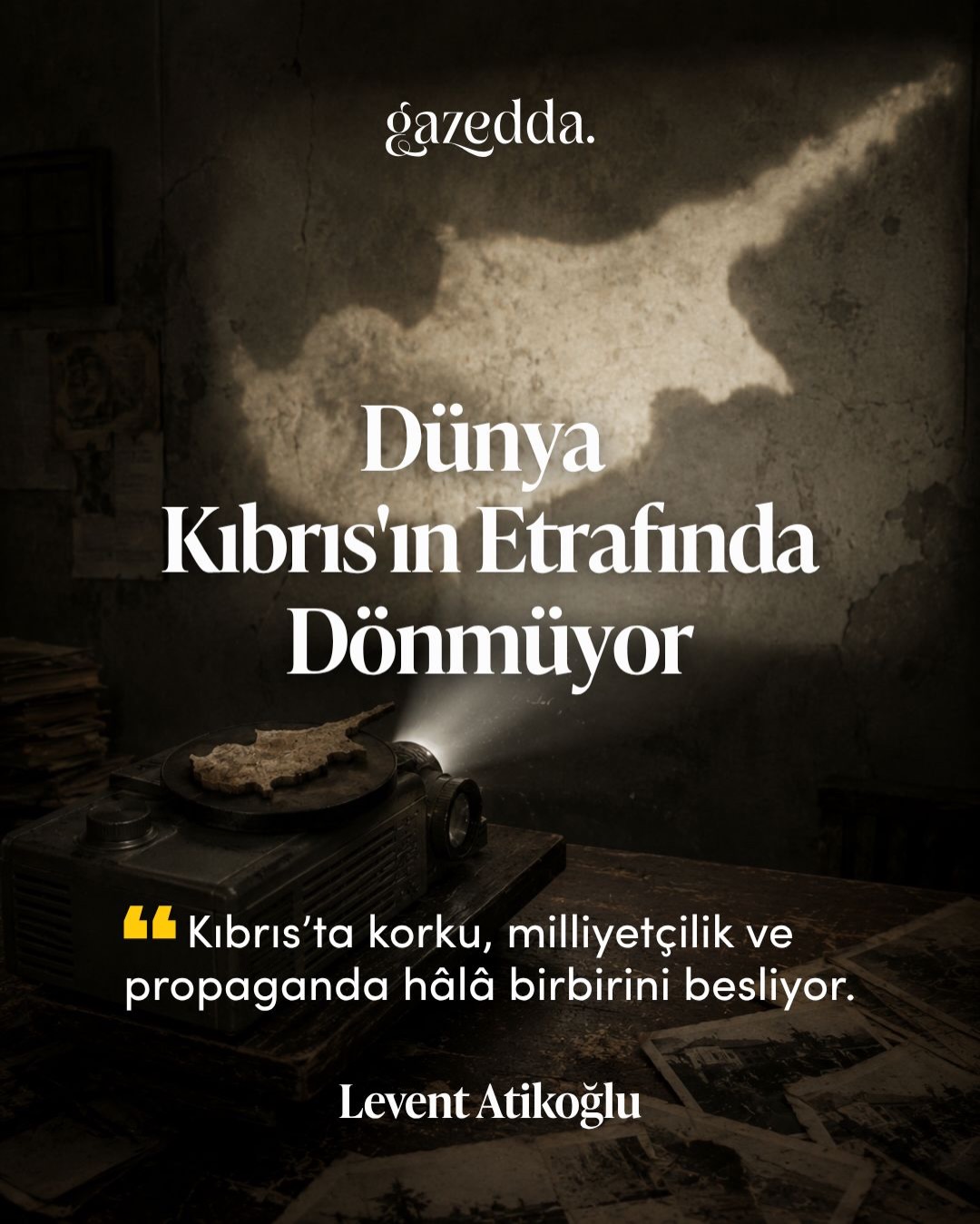 🌍 Dünya Kıbrıs’ın etrafında dönmüyor.Kıbrıs meselesini dünyanın merkezi gibi görmek, bazen gerçeklikten kopmuş bir siyasi egoya dönüşüyor.Bu adada yıllardır korku, milliyetçilik, militarizm ve propaganda birbirini besliyor. Sosyal medyada görülen birkaç nefret söylemi, bir anda bütün bir halkın düşüncesiymiş gibi sunuluyor. İnsanlar birbirini anlamaya değil, birbirine cevap vermeye; hakikati aramaya değil, üstün gelmeye çalışıyor.Oysa birlikte yaşamak imkânsız değil.
Ama bunun yolu, provokasyon tuzaklarına düşmeden, nefretin kolay cümlelerine teslim olmadan, birbirimizin acısını inkâr etmeden konuşabilmekten geçiyor.Levent Atikoğlu yazdı: “Dünya Kıbrıs’ın Etrafında Dönmüyor”📌 Yazının tamamı profildeki linkte / Gazedda’da.Sizce Kıbrıs’ta birlikte yaşam fikrini en çok ne zedeliyor: propaganda mı, korku mu, yoksa sosyal medyada büyüyen nefret dili mi?#Gazedda #Kıbrıs #Barış #NefretSöylemi #BirlikteYaşam 🌍 Dünya Kıbrıs’ın etrafında dönmüyor.Kıbrıs meselesini dünyanın merkezi gibi görmek, bazen gerçeklikten kopmuş bir siyasi egoya dönüşüyor.Bu adada yıllardır korku, milliyetçilik, militarizm ve propaganda birbirini besliyor. Sosyal medyada görülen birkaç nefret söylemi, bir anda bütün bir halkın düşüncesiymiş gibi sunuluyor. İnsanlar birbirini anlamaya değil, birbirine cevap vermeye; hakikati aramaya değil, üstün gelmeye çalışıyor.Oysa birlikte yaşamak imkânsız değil.
Ama bunun yolu, provokasyon tuzaklarına düşmeden, nefretin kolay cümlelerine teslim olmadan, birbirimizin acısını inkâr etmeden konuşabilmekten geçiyor.Levent Atikoğlu yazdı: “Dünya Kıbrıs’ın Etrafında Dönmüyor”📌 Yazının tamamı profildeki linkte / Gazedda’da.Sizce Kıbrıs’ta birlikte yaşam fikrini en çok ne zedeliyor: propaganda mı, korku mu, yoksa sosyal medyada büyüyen nefret dili mi?#Gazedda #Kıbrıs #Barış #NefretSöylemi #BirlikteYaşam