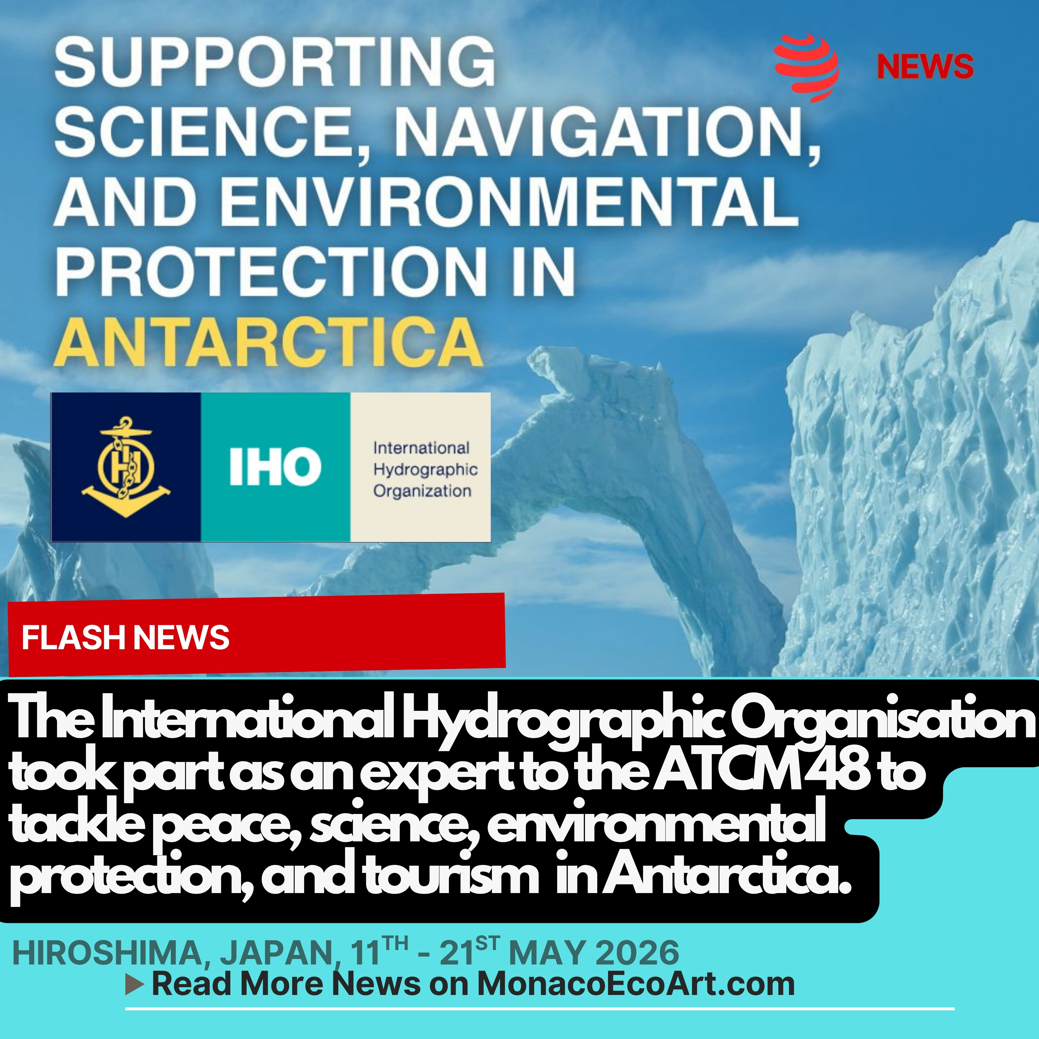 @mo.eco_art MonacoEcoArt.com #flash #news #hydrography #marine #conservation #polar #regions 🌊🔭🛳️ The International Hydrographic Organisation – IHO - took part as an #expert to the 48th Antarctic Treaty Consultative Meeting (ATCM 48) and the 28th meeting of the Committee for Environmental Protection (CEP 28) held in Hiroshima, Japan, from May the 11th to 21st, 2026: Japan welcomed over 430 delegates from 44 countries to tackle key issues on #peace, #science, #environmental protection, and #tourism management in the Antarctic region 🌐❄️ Dr Mathias Jonas, IHO Secretary-General, recently outlined a strategic vision for the future of #maritime #navigation, spotlighting the accelerated #progress in global #ocean mapping and the rollout of S-100-based data #services. His presentations emphasize that advanced #data #collection and open sharing are indispensable for both safe #shipping and marine #scientific #research 🎯🐧 Key outcomes from the summit included: 1. Delegates established two new Antarctic Specially Protected Areas (ASPAs) and updated 13 management plans; 2. The committee officially implemented its Climate Change Response Work Programme to manage rapid climate shift; 3. Participants agreed on prioritising the safeguarding of the emperor #penguin, a #species highly vulnerable to the loss of Antarctic sea ice; 4. As #tourism grows, an intersessional contact group continued developing a comprehensive regulatory #framework to manage and monitor non-governmental activities; 5. A specific resolution was adopted to ensure accountability encouraging a wider use of the Electronic Information Exchange System through a multi-station inspection #report The meeting concluded with the release of the ATCM48 Host Country Communiqué, reaffirming the Antarctic Treaty's core principles, in view of the next summit, ATCM 49, that will be held in Incheon, Republic of Korea, in 2027 📸 © @ihohydrography - Layout and Contents by: © MonacoEcoArt