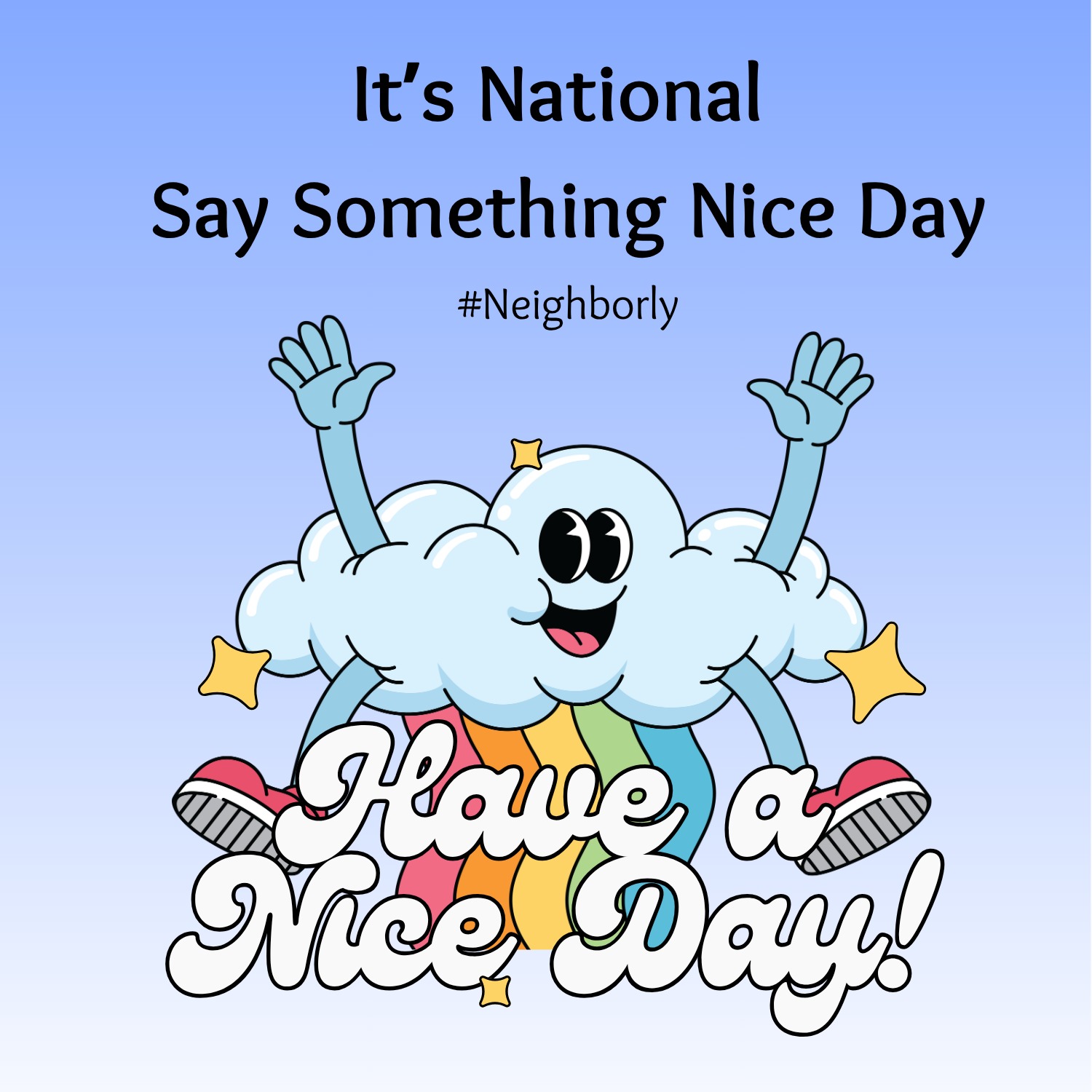 Did you know it's National Say Something Nice Day? Try it out!
#Neighborly