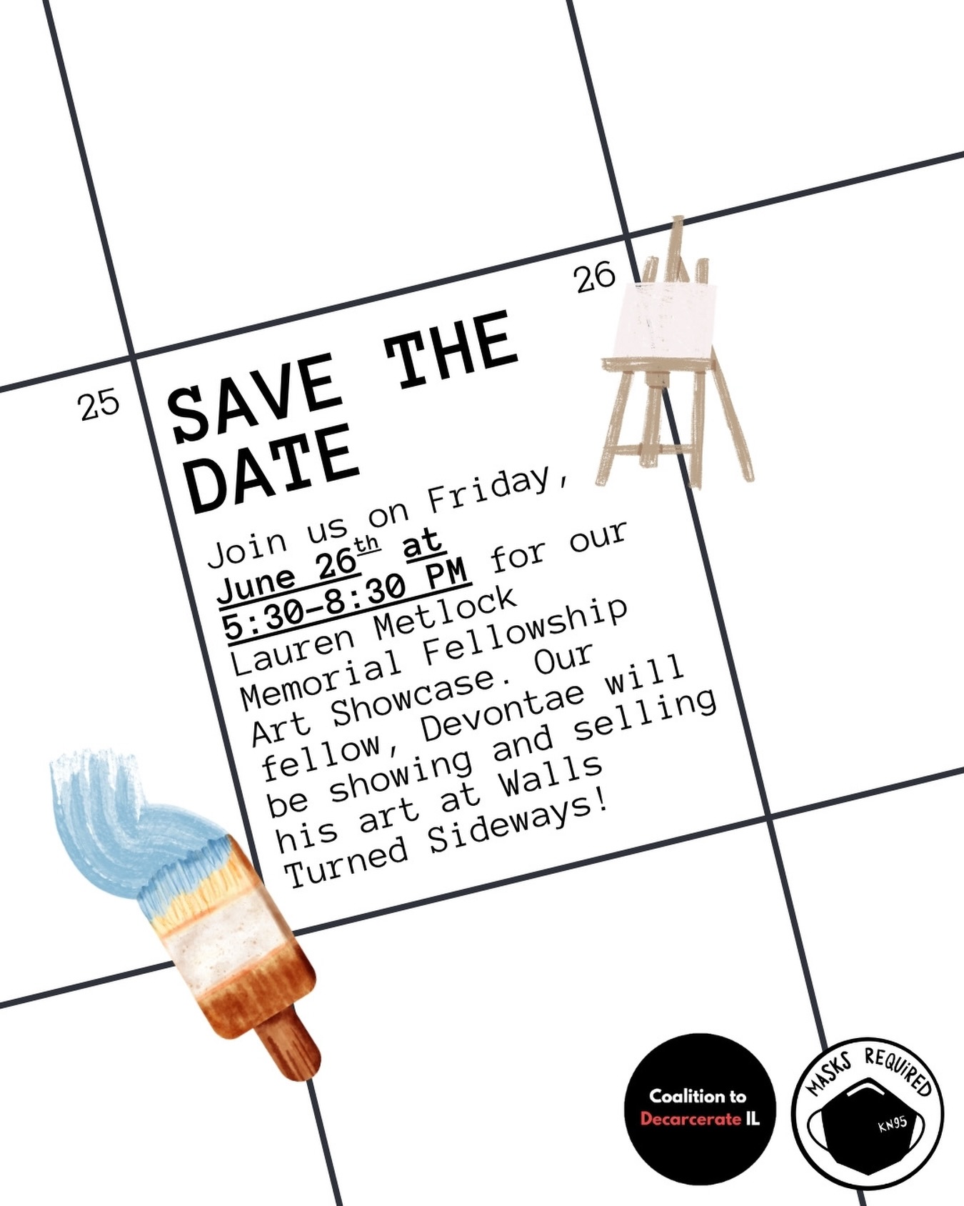 On Friday, June 26th, from 5:30 PM to 8:30 PM, we are hosting the second annual Lauren Metlock Memorial Fellowship Art Showcase. Our fellow, Devontae, will be exhibiting his artwork at Walls Turned Sideways (2717 W Madison St, Chicago, IL 60612). Over the past few weeks, Devontae has been creating pieces that reflect his visions of a world without prisons, the impact of incarceration on his family, and other meaningful creations.
During this event, we will have art for sale, goodie bags available for purchase, and raffle tickets. All proceeds raised will go toward commissary funds for Devontae’s father, who is currently incarcerated.
We ask that all attendees wear masks. We will provide KN95/N95 masks, and there will be an air purifier running throughout the event. The showcase will take place on the first floor of Walls Turned Sideways, which is equipped with a ramp for wheelchair access, and the restrooms are also wheelchair accessible.
We will share a post with further details regarding the accessibility of the venue in the future. We look forward to seeing you all at this event!