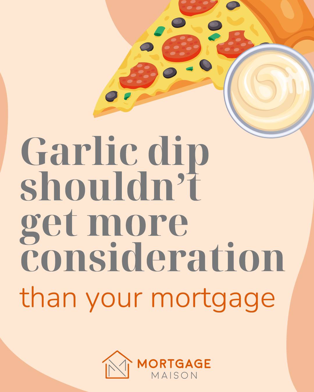 When you put more choice into the dips with your Domino's order than your mortgage, it's time to talk! 😂
It's easy to feel overwhelmed when faced with such a significant decision (the mortgage, not the dip!)
You might think finding a mortgage is a daunting task.
But here's the thing: there are hundreds, if not thousands, of mortgage options out there. And I do the searching, sifting through them all. 💪
I focus on understanding your circumstances to uncover the suitable options that genuinely work for you.
No need for you to spend hours researching! I make it simple and stress-free. 🤩
Let's chat about your options. 📞
Think carefully before securing debt against your home. Your property may be repossessed if you do not keep up repayments on your mortgage
Mortgage Maison Limited (FCA number 1017457) is an Appointed Representative of Cornerstone Finance Group Ltd which is authorised and regulated by the Financial Conduct Authority No.767202.
Cornerstone Finance Group is registered in England and Wales No. 08458702.
#cardiffproperty #cardiffmortgagebroker #Cardiffhomes #btl #specialistfinance #HNWmortgage #WelshHomebuyers #MortgageTips #NewportMortgage #SouthWalesProperty