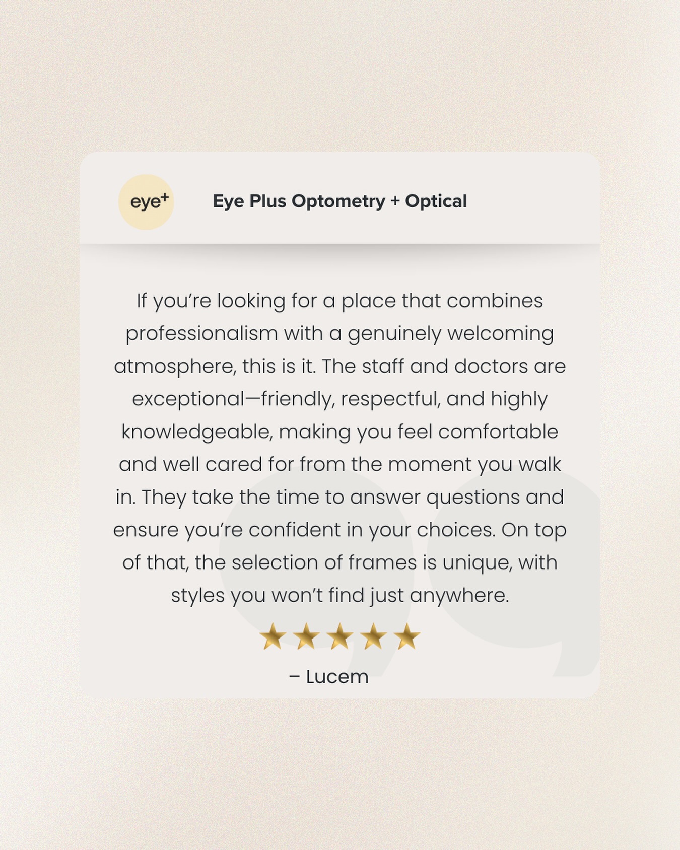Thank you for trusting us with your eye care and for taking the time to share your experience!
Reviews like this mean so much to our team and remind us why we love what we do.