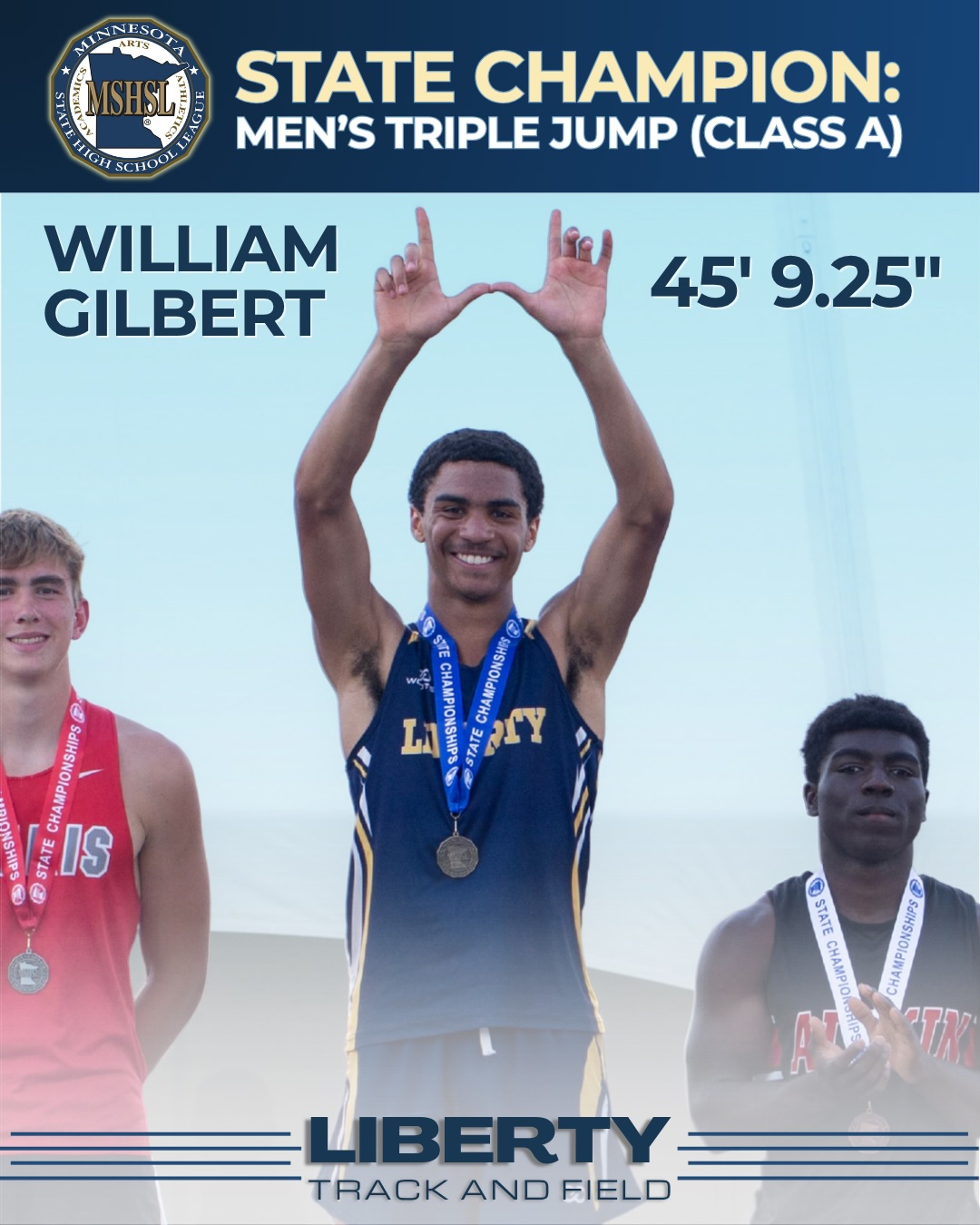 Liberty’s first State Champion, in any activity, in school history!
William Gilbert takes home gold at the MSHSL Class-A Track & Field meet in the men’s triple jump, with a mark of 45-9.25 (13.95m).
———
Each jump marked further than the last, with William’s prelim series ending at 43-10.5, 4th place coming into the finals. But with all three final jumps over 45-feet to close out the meet, William bested the 2025 State Champ by 4.75” to secure the 2026 title.
———
William also competes this afternoon at Day-2 of the MSHSL State Meet in the Men’s High Jump, where he is seeded 5th.
———
We cannot express how proud we are of your performance, your growth, and your dedication to the sport—well done, William!