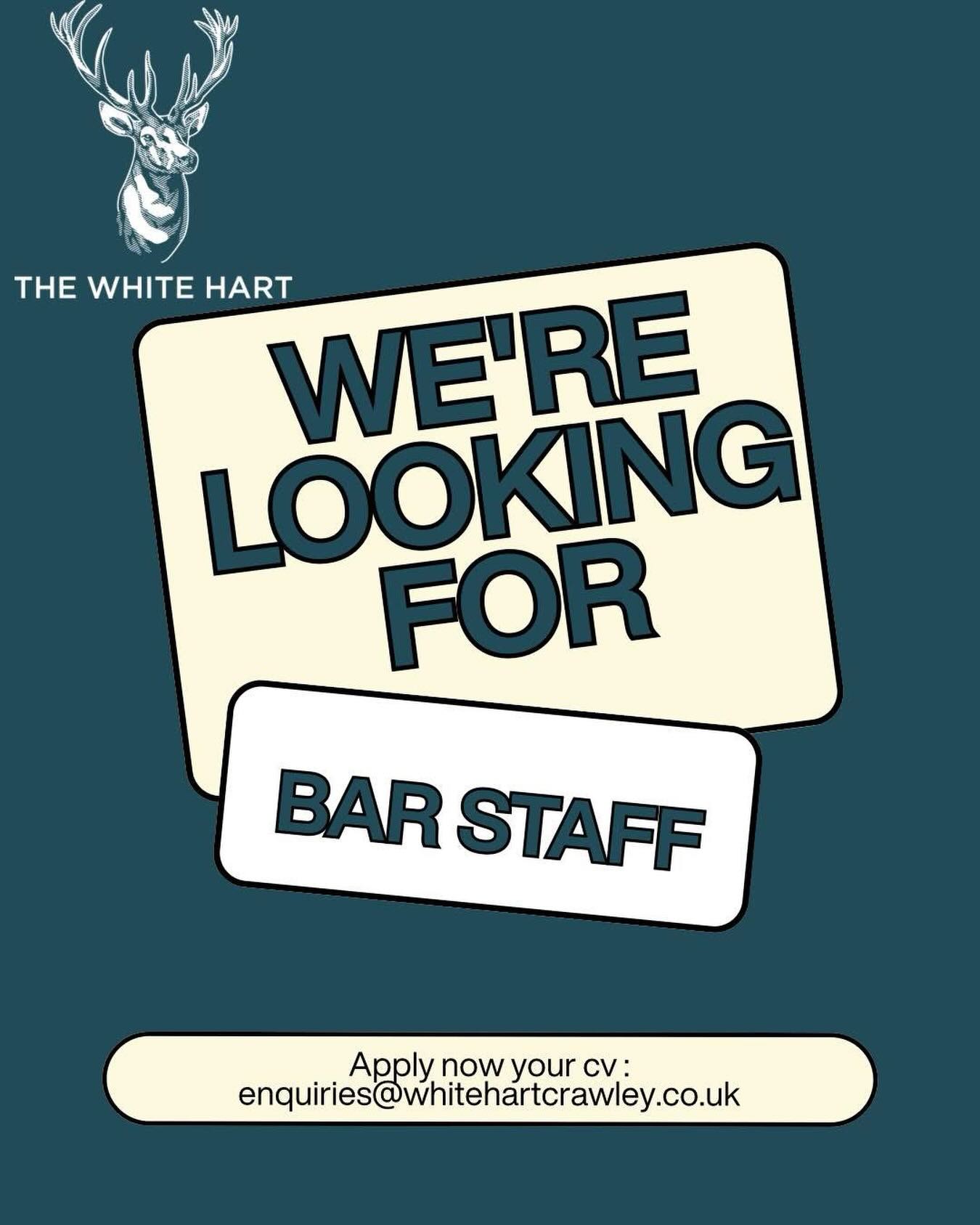 Do you have experience behind the bar. Do you Have great customer service. Please send your cv to enquiries@whitehartcrawley.co.uk