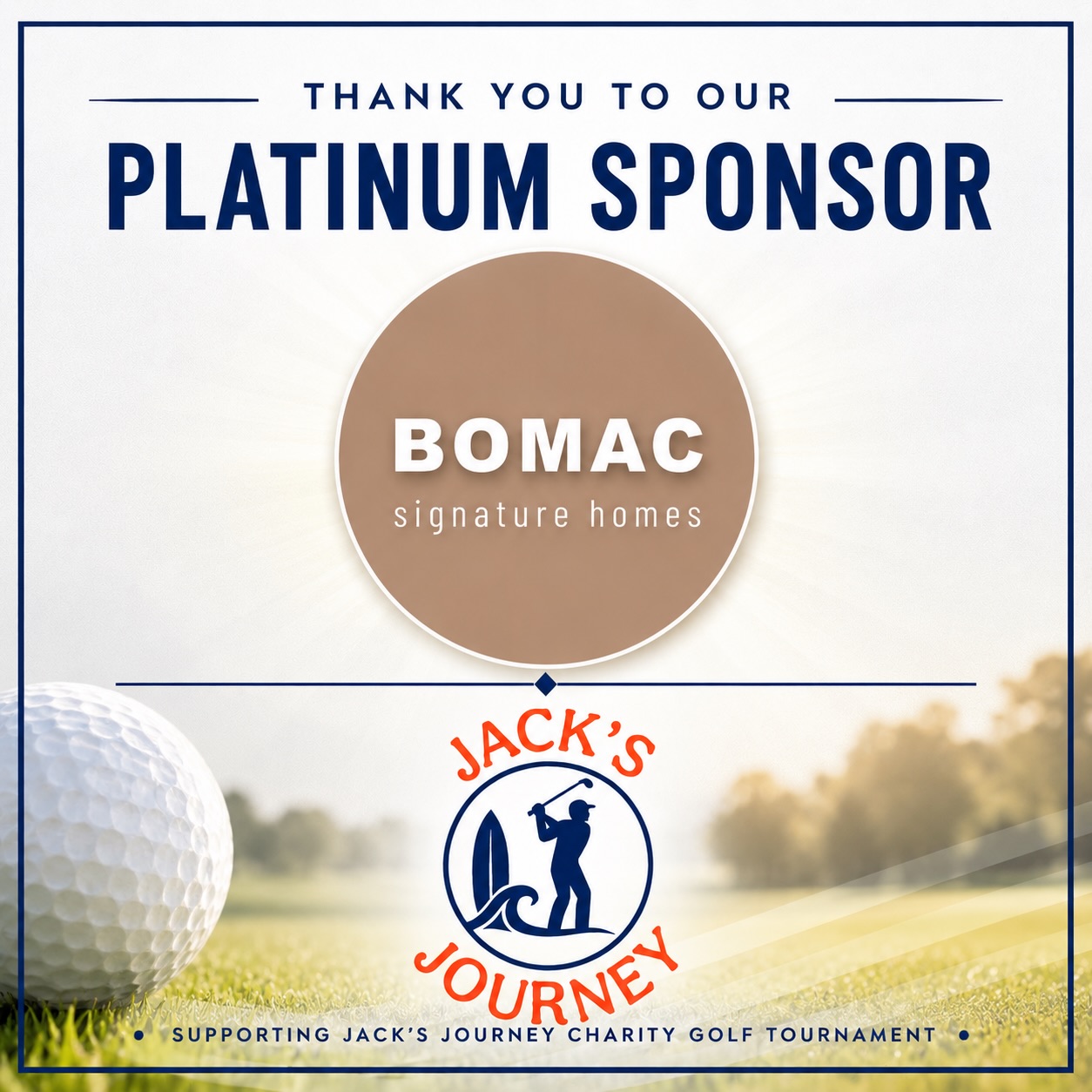 We are proud to recognize Bomac Signature Homes as a Platinum Sponsor of Jack’s Journey Charity Golf Tournament. 💙
The success of this event is made possible through the generosity of community partners like Bomac Signature Homes. Their support helps us honour Jack’s memory and create meaningful impact through the work of Jack’s Journey Society.
Thank you for believing in our mission and for helping make this year’s tournament possible.
Please help us show our appreciation to Bomac Signature Homes for supporting Jack’s Journey Charity Golf Tournament. ⛳️🧡
Give them a follow! @bomacsignaturehomes
#JacksJourney #BomacSignatureHomes #PlatinumSponsor #CharityGolfTournament #vEDS