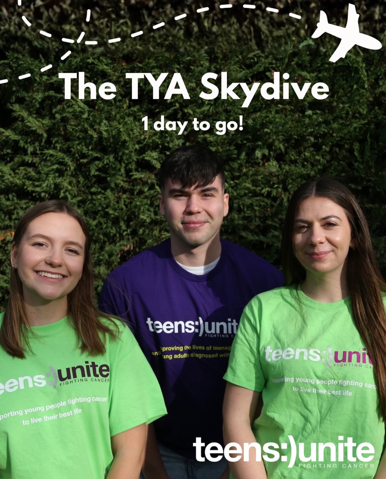 This time tomorrow, our TYA team will be thousands of feet in the air preparing to take the leap for Teens Unite!✈️🪂
Every pound raised helps us continue supporting young people living with, and beyond cancer, providing them with opportunities to connect with other young people who ‘get it’, rebuild their confidence and create lasting memories🌟
We’re so close to our fundraising target, but we need your help to get there. As the nerves start to kick in, we’re asking for one final push. If you’ve been meaning to donate, now is the perfect time!⏰
Help us cheer the team on and make every second of that freefall count!👏
Please donate today via the link in our bio and help us reach our fundraising target before take-off!🪂
Tomorrow is the big day! Make sure to follow along on our stories to catch all the action live, see how the team gets on, and cheer them on every step of the way!🤩
#teencancer #cancersupport #fundraiseskydive #skydive #pleasesupport