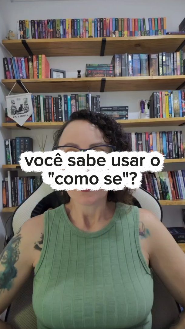 Você sabe usar o "como se"?