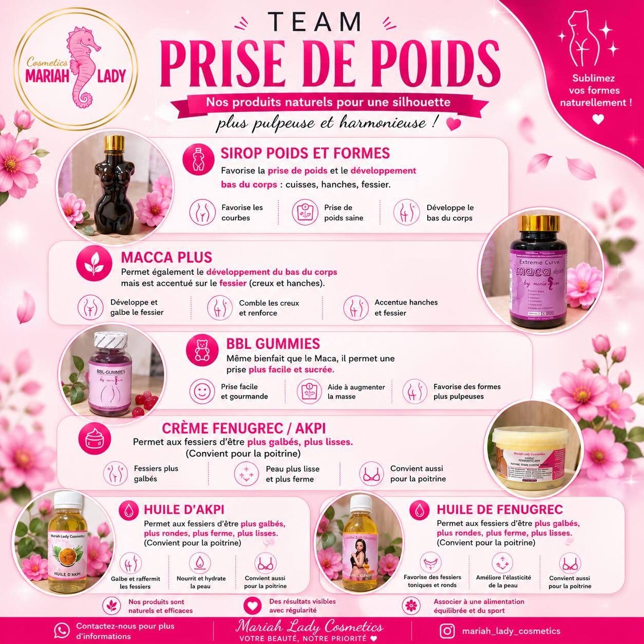 🌸✨ TEAM PRISE DE POIDS ✨🌸
Vous souhaitez grossir et développer vos formes naturellement tout en prenant soin de votre bien-être ? 💖
Découvrez notre sélection de produits spécialement conçus pour accompagner votre objectif de prise de poids et mettre en valeur vos courbes :
🌿 Sirop Poids & Formes
💊 Macca Plus
🍬 BBL Gummies
🧴 Crème Fenugrec & Akpi
✨ Huile d’Akpi
✨ Huile de Fenugrec
💕 Ces produits sont vos alliés pour accompagner votre routine beauté et vous aider à atteindre vos objectifs en toute confiance.
💪 Pour optimiser vos résultats :
✔️ Adoptez une alimentation équilibrée et riche en nutriments
✔️ Hydratez-vous suffisamment
✔️ Pratiquez une activité physique adaptée
✔️ Soyez régulière dans votre routine
🌸 Chaque femme est unique. L’essentiel est de vous sentir belle, épanouie et bien dans votre corps.
✨ La confiance en soi est votre plus bel atout. Prenez soin de vous et avancez à votre rythme.
📩 Contactez-nous pour plus d’informations ou pour être conseillée selon vos besoins.
🌸✨ Message d’encouragement ✨🌸
N’abandonnez jamais vos objectifs à cause du temps que cela prend. Le temps passera de toute façon. 💖
Chaque petit effort compte, chaque bonne décision vous rapproche de la personne que vous souhaitez devenir. Même lorsque les résultats ne sont pas encore visibles, votre corps travaille, évolue et vous remercie pour votre persévérance.
🌿 Faites preuve de patience.
💪 Restez constant(e).
💕 Croyez en vous.
Rappelez-vous : vous n’avez pas besoin d’être parfait(e), seulement de ne pas abandonner.
✨ Votre transformation commence le jour où vous décidez de croire en vous-même.
Vous êtes capable de bien plus que vous ne l’imaginez. Continuez d’avancer, un pas après l’autre. 🌸💖