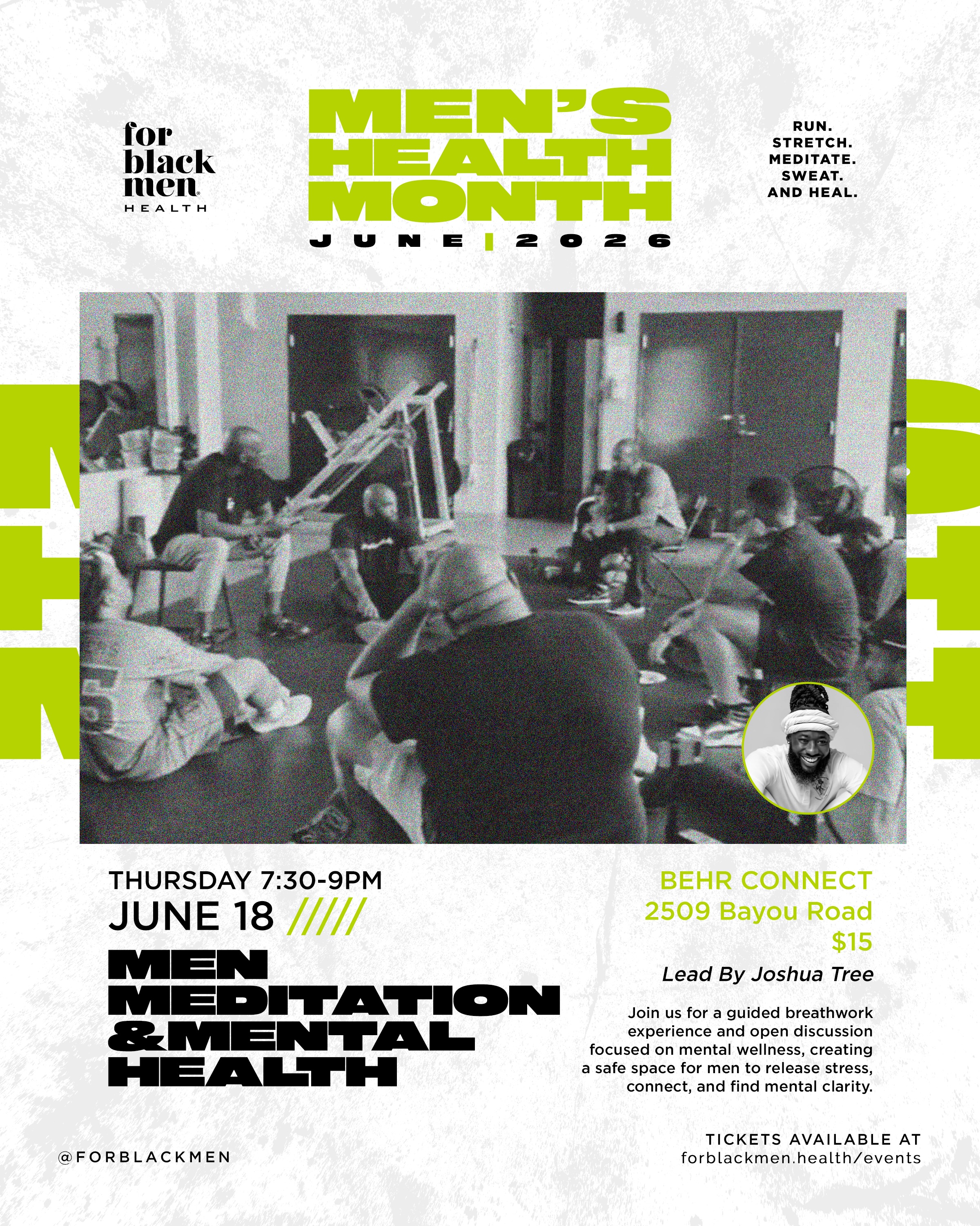Men, Meditation & Mental Health will be held on Thursday, June 18th at 7:30PM
Join us for a guided breathwork experience and open discussion focused on mental wellness, creating a safe space for men to release stress, connect, and find mental clarity.
Lead by Joshua Tree
Behr Connect
2509 Bayou Road
$15
Presented by For Black Men Health
Register at www.forblackmen.health/events
********** SHARE WITH “10” MEN **********
#ForBlackMenHealth #MensHealth #fitness #wellness