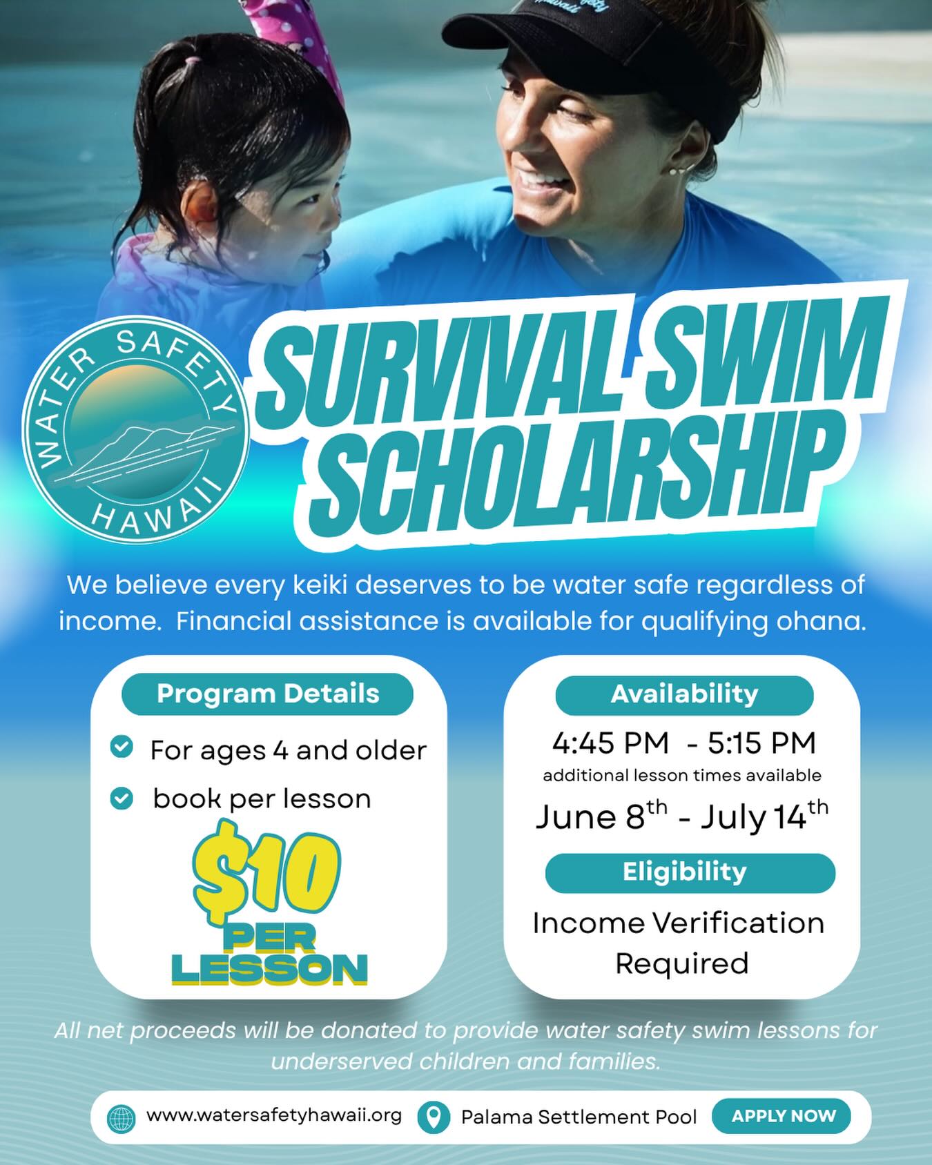 $10 WSH Survival Swim Lessons
For keiki 5 years and older
Location: PALAMA Settlement Pool
Lesson Dates: June 8th - July 14th
Available Times: 15 min private Lesson, 4:45 PM, 5:00 PM & 5:15 PM
Email for more info a.harrer@infantswim.com
