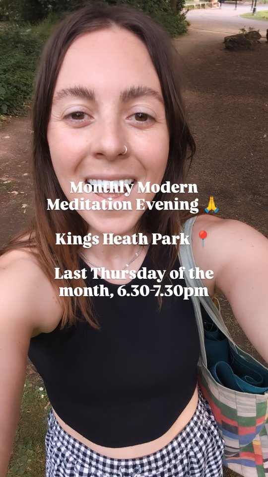 Last Thursday of the month, 6.30-7.30pm
Cartlands Tearoom, Kings Heath Park, South Birmingham
Suitable for beginners
Explore meditation in Kings Heath Park. A peaceful space to pause, relax, reflect, restore balance, and take care of yourself 🌱
Learn simple Modern Meditation techniques and develop a practice that works for you. How could meditation benefit your life? ✌️
🙏 Calm your nervous system and reduce stress
🙏 Learn meditation skills to pay attention and become more aware
🙏 Create mental space and find clarity
🙏 Connect with your true self and inner wisdom
🙏 Build a healthier relationship with yourself
🙏 Let go of what no longer serves you
🙏 Find freedom in the present moment
🙏 Cultivate joy, happiness, and peace through concentration
Each month we will explore a different theme, creating intentional time for stillness and retreat into your inner world.
📩Come join us! Message to book or for more details. £10 per class.
#kingsheath #yogakingsheath #kingsheathyoga
#kingsheathmeditation
#meditationkingsheath
