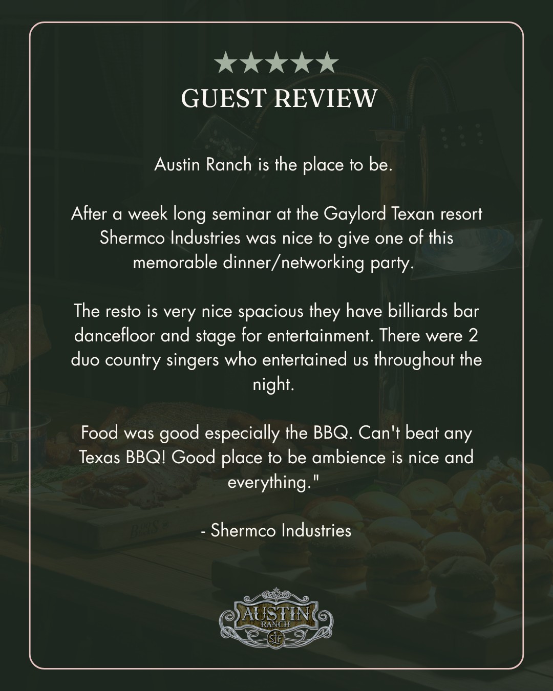 "Austin Ranch is the place to be." ⭐⭐⭐⭐⭐
.
Caption: When Shermco Industries wrapped up a week-long seminar at the Gaylord Texan, they brought their team over to the Ranch to unwind. The result? A completely memorable networking night packed with Texas BBQ, live country music, and incredible energy.
.
With our spacious indoor layout, built-in stage for live entertainment, billiards, and a dance floor, we love providing the ultimate post-conference corporate party experience.
.
If you're hosting a corporate seminar, conference, or large-scale meeting in Grapevine, don't settle for a basic dinner. Give your team an experience they'll actually talk about on the flight home.
.
Planning a large corporate gathering or post-seminar event? Tap the link in our bio to secure your date.