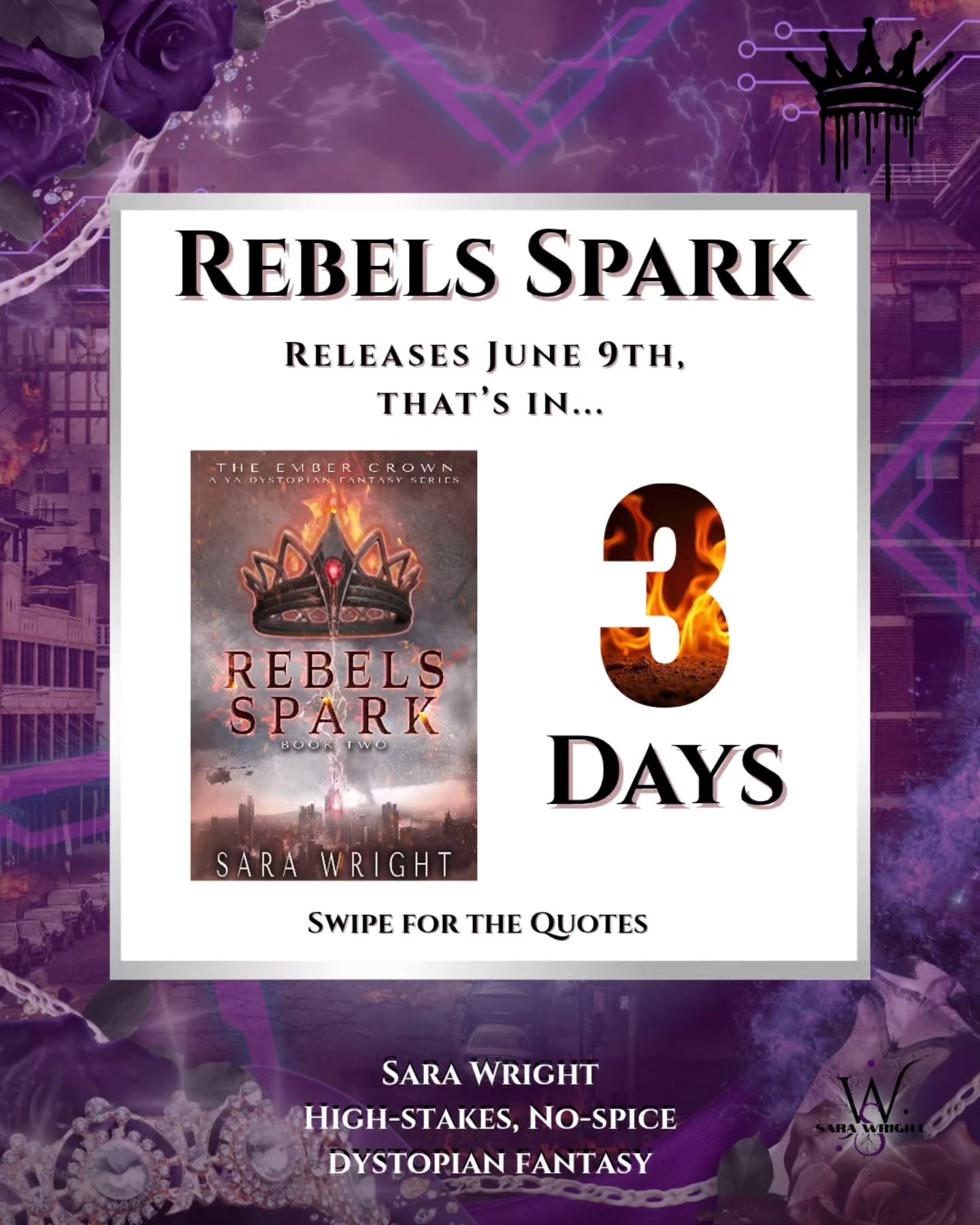 Are you like Gabriel, keeping secrets to protect the ones you love? Or like Clarissa, struggling to trust the one person who believes in you?
If I'm being honest, I relate more to Clarissa here. Trust is hard. But I understand why Gabriel does what he does. Sometimes the secrets we keep are an act of love.
It's only 3 days until Rebels Spark releases on June 9th!
I really enjoyed writing this second book. If Rising Ember was about learning to hope, Rebels Spark is about what happens when hope gets complicated. Clarissa isn't the same person she was. She's carrying something heavier now. Guilt has a way of changing you. And Gabriel? He's dealing with his own issues and might be a little overprotective.
Can she learn to trust him? That's the question that kept me up writing.
What I loved most was deepening the connection between these two characters. It was the part of this book I didn't want to rush, and if you make it to chapter eleven... let's just say I had a lot of fun with that one. 😁
The dog is also still adorable. And anyone who says otherwise will have to confront my dog, Holly.
Which do you relate to more? Gabriel, who keeps secrets to protect the people he loves? Or Clarissa, who struggles to trust even when she wants to?
#sarawrightbooks #theembercrownseries #dystopianbooks #dystopianfantasy