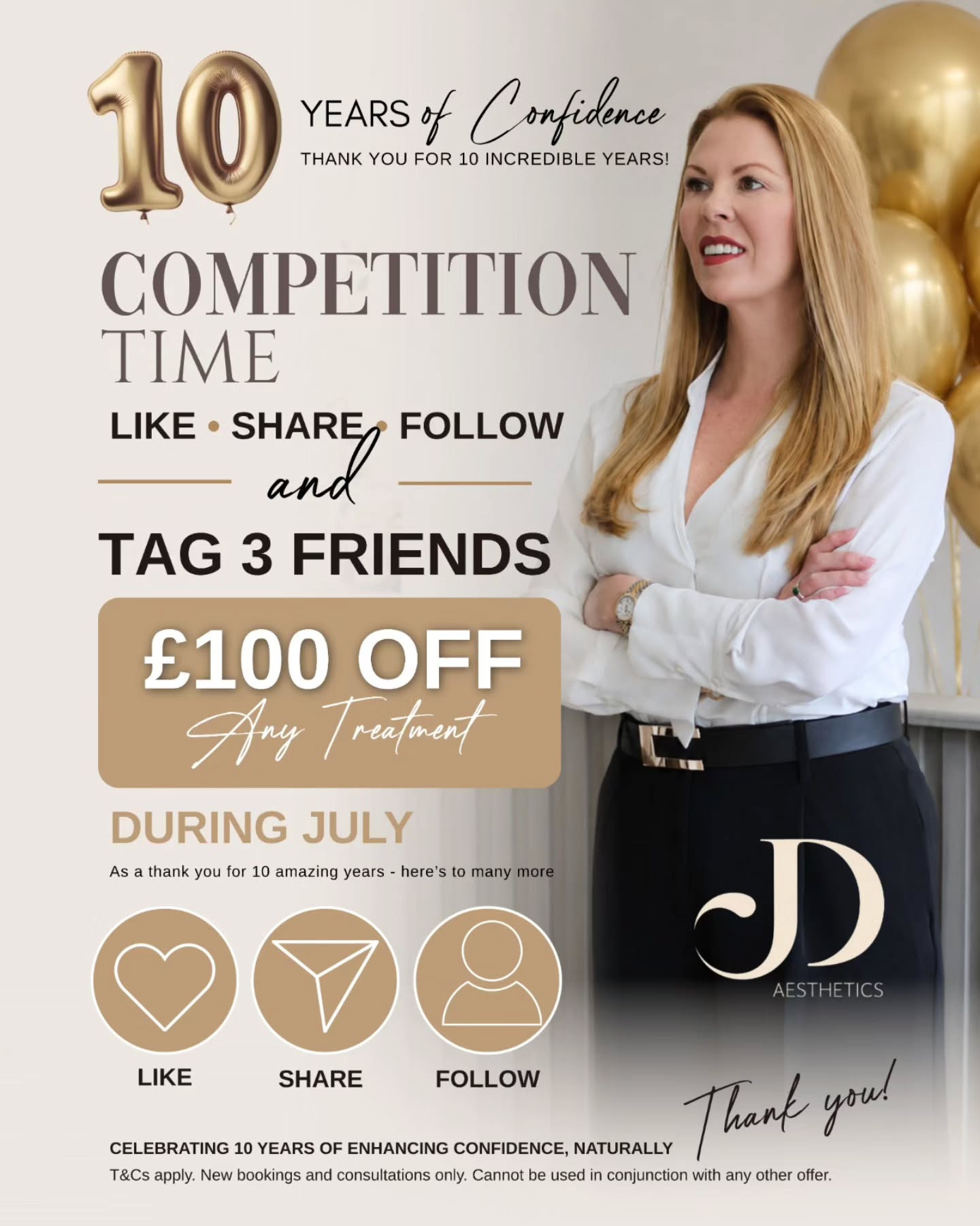 🔥🥂 CELEBRATING 10 YEARS OF CONFIDENCE ✨🥂🔥
A decade of helping our clients look and feel their very best! 💫
To celebrate 10 incredible years of JD Aesthetics, we're giving you the chance to receive £100 OFF any treatment during July.
🎉 To enter:
✔️ Like this post
✔️ Share this post
✔️ Follow our page
✔️ Tag 3 friends in the comments
Thank you for being part of our journey over the past 10 years. Here's to many more years of enhancing confidence, naturally. 💛
T&Cs apply. New bookings and consultations only. Cannot be used in conjunction with any other offer.
#10yearsofconfidence #jdaesthetics #celebrating10years #aestheticsclinic #aestheticswarrington