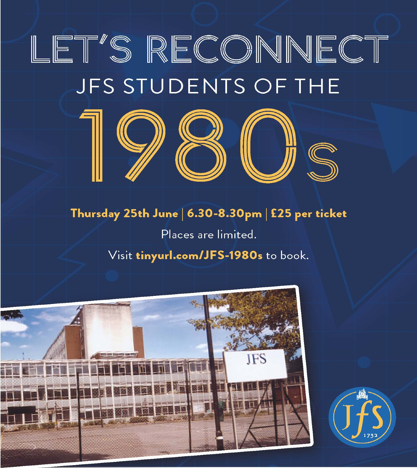 Back to the 80s - JFS style!
If your JFS journey began in the 1980s, this one’s for you…
Join us on Thursday 25 June 2026 for a reunion full of great memories, familiar faces, and plenty of nostalgia. 💫
It’s the perfect chance to catch up, reminisce, and celebrate everything that made your JFS days so special.
🎟️ Secure your place now and be part of the fun!: https://f.mtr.cool/tmiwnztpwv