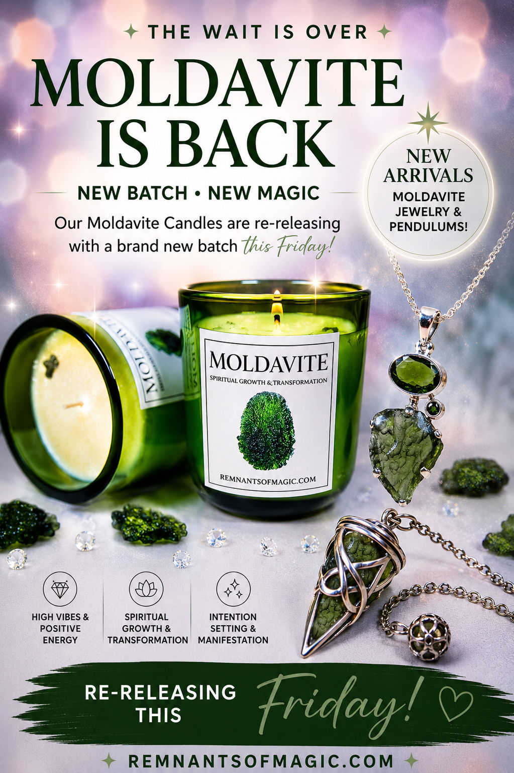 Magical friends, get ready! Our Moldavite candles are back this Friday, and we're turning it into a full-on Moldavite Extravaganza! Along with your favorite candles, we’ve stocked up on stunning new Moldavite jewelry and pendulums that you haven’t seen before. Starting this Friday and all weekend long—come feel the magic in-store!
You can snag some of these Moldavite treasures online too. Plus, starting today, you can pre-order your Moldavite candle so it’s ready for you on Friday—whether you want to pick it up in-store or have it shipped right to you. Let the Moldavite magic begin!
#MoldaviteMagic #Remnantsofmagic #CandleExtravaganza #MoldaviteCandles #MoldaviteJewelry #MoldavitePendulums #FeelTheMagic #InStoreShopping #PreOrderNow #GemstoneMagic #HealingCrystals #CrystalCommunity #ShopLocal #WeekendVibes ✨💚