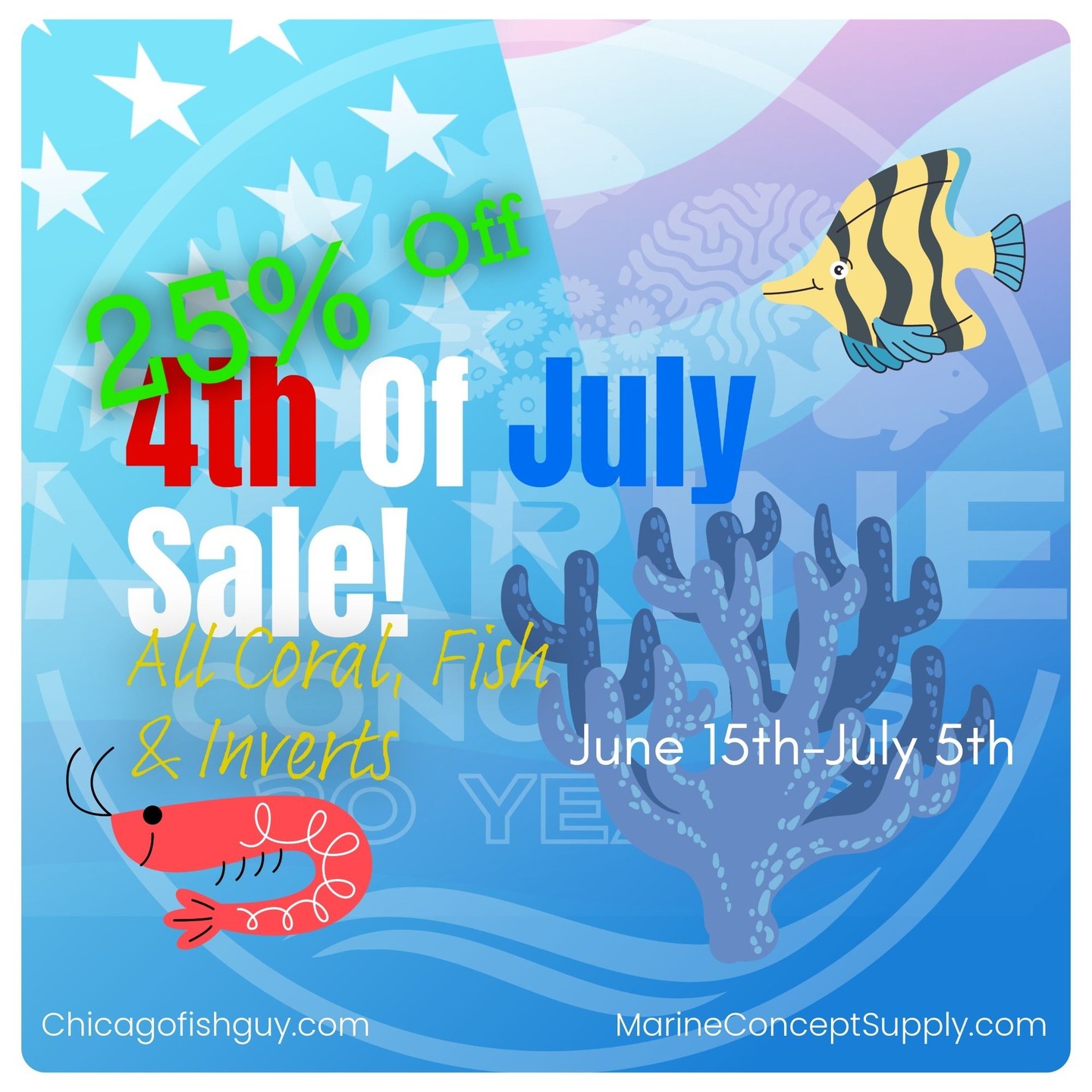 Stop by the shop for our 4th of July Sale!
June 15th thru July 5th.
25% Off Fish + Coral + Invert
Marine Concepts Inc
165 Wheeling Rd. Wheeling IL 60090
Shop Hours:
Monday 2–6 PM
Tuesday 5–9 PM
Wednesday 12–5 PM
Thursday 2–6 PM
Friday 5–9 PM
Saturday 10 AM–5 PM
Sunday 12–5 PM
#allmymoneygoestocoral #fish #4thofjulysale #amazingdeals #coral