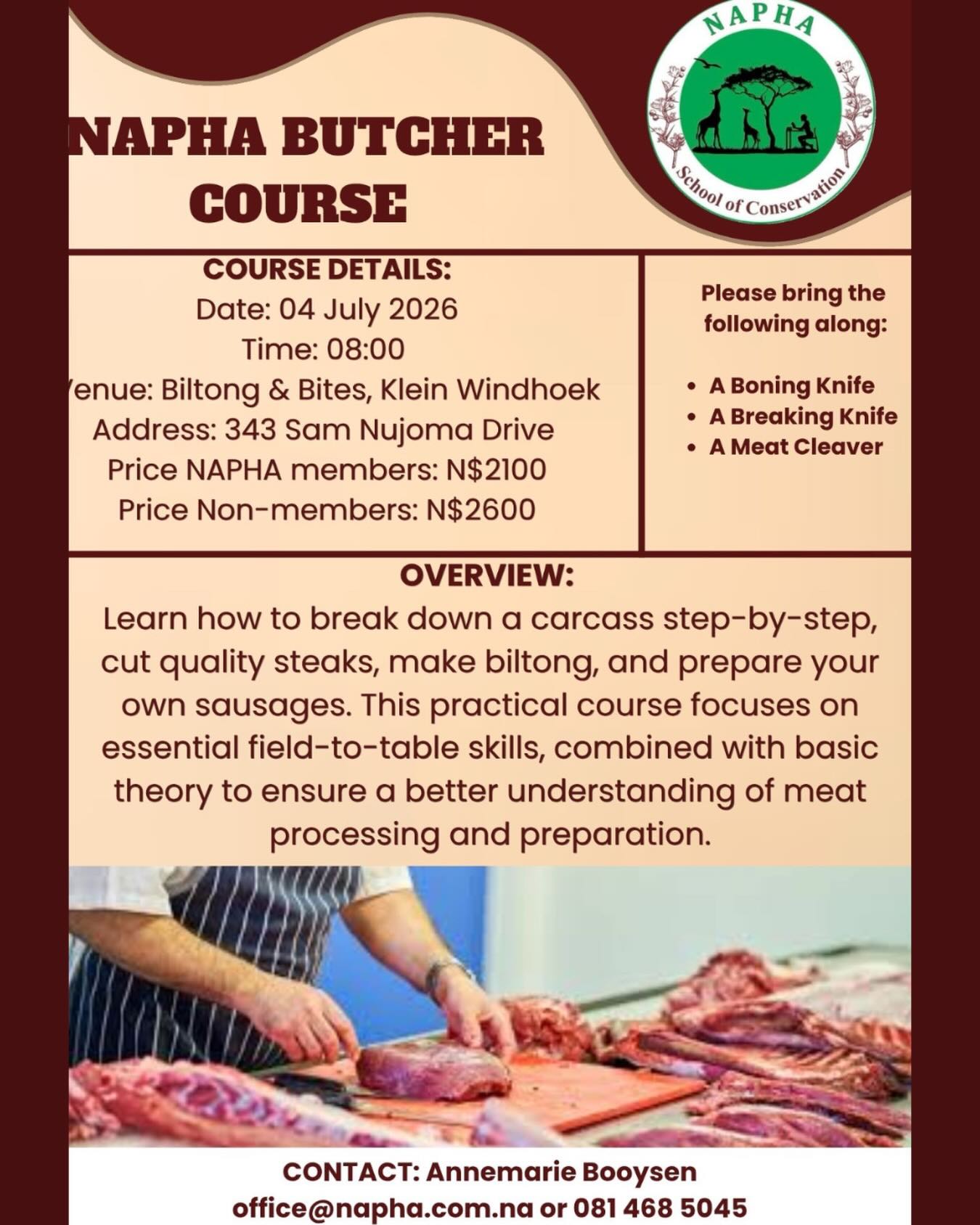 🔪🥩 Master the Basics of Butchery with NAPHA! 🥩🔪
Ever wondered how to properly break down a carcass, prepare quality cuts of meat, make biltong, or craft your own sausages?
Join NAPHA’s practical Butcher Course and gain hands-on experience in meat processing from field to table. This course combines practical training with essential theory to help you build confidence and valuable skills.
📅 Date: 04 July 2026
⏰ Time: 08:00
📍 Biltong & Bites, Klein Windhoek
📍 343 Sam Nujoma Drive
💰 NAPHA Members: N$2,100
💰 Non-Members: N$2,600
Please bring:
🔪 Boning Knife
🔪 Breaking Knife
🔪 Meat Cleaver
For bookings and enquiries:
📞 Annemarie Booysen – 081 468 5045
📧 office@napha.com.na
Secure your spot and learn the art of meat preparation from start to finish.
#NAPHA #SchoolOfConservation #ButcherCourse #MeatProcessing #Biltong SausageMaking HuntingSkills Namibia
